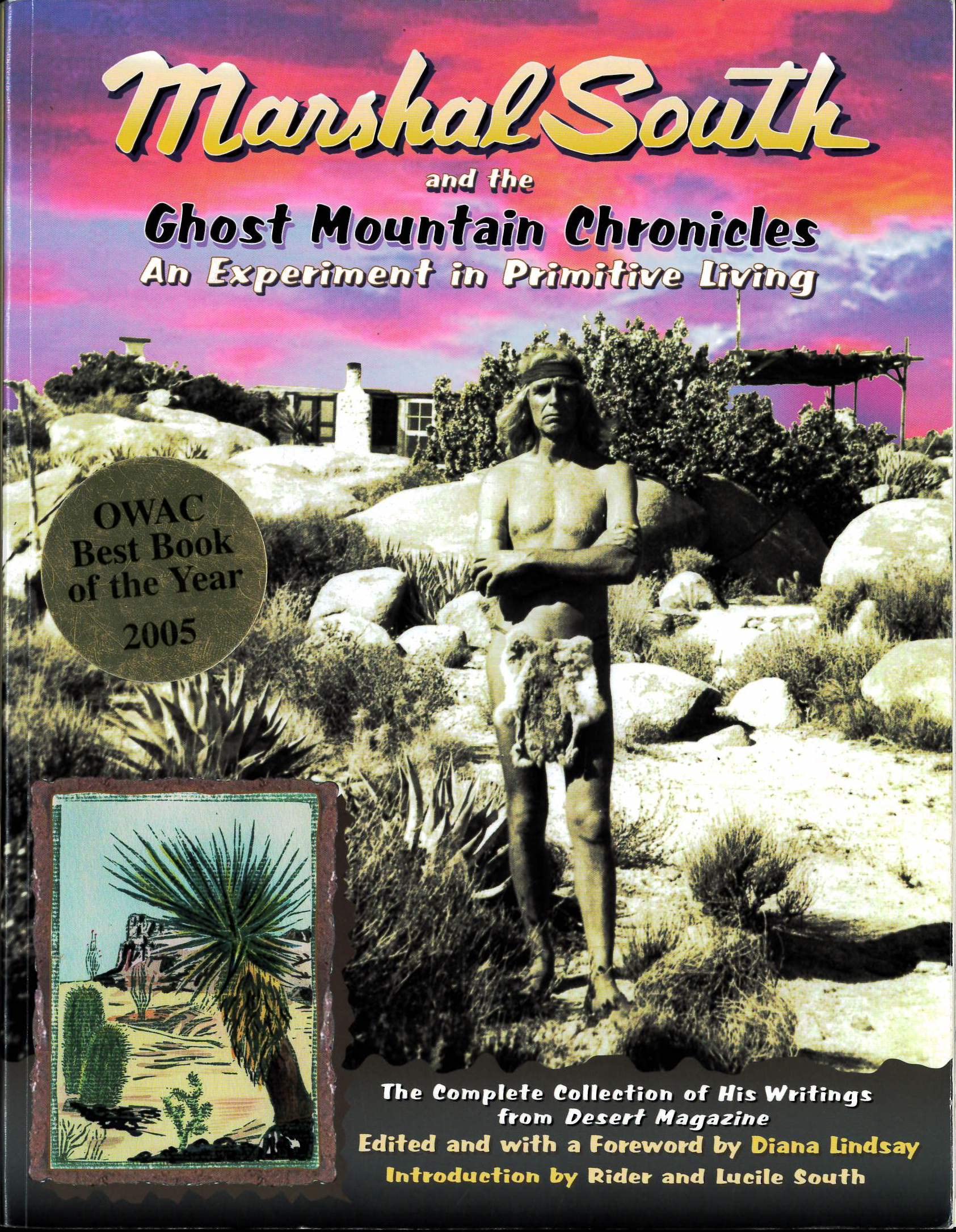 Marshal South and the Ghost Mountain Chronicles: An Experiment in Primitive Living (Adventures in the Natural History and Cultural Heritage of t)