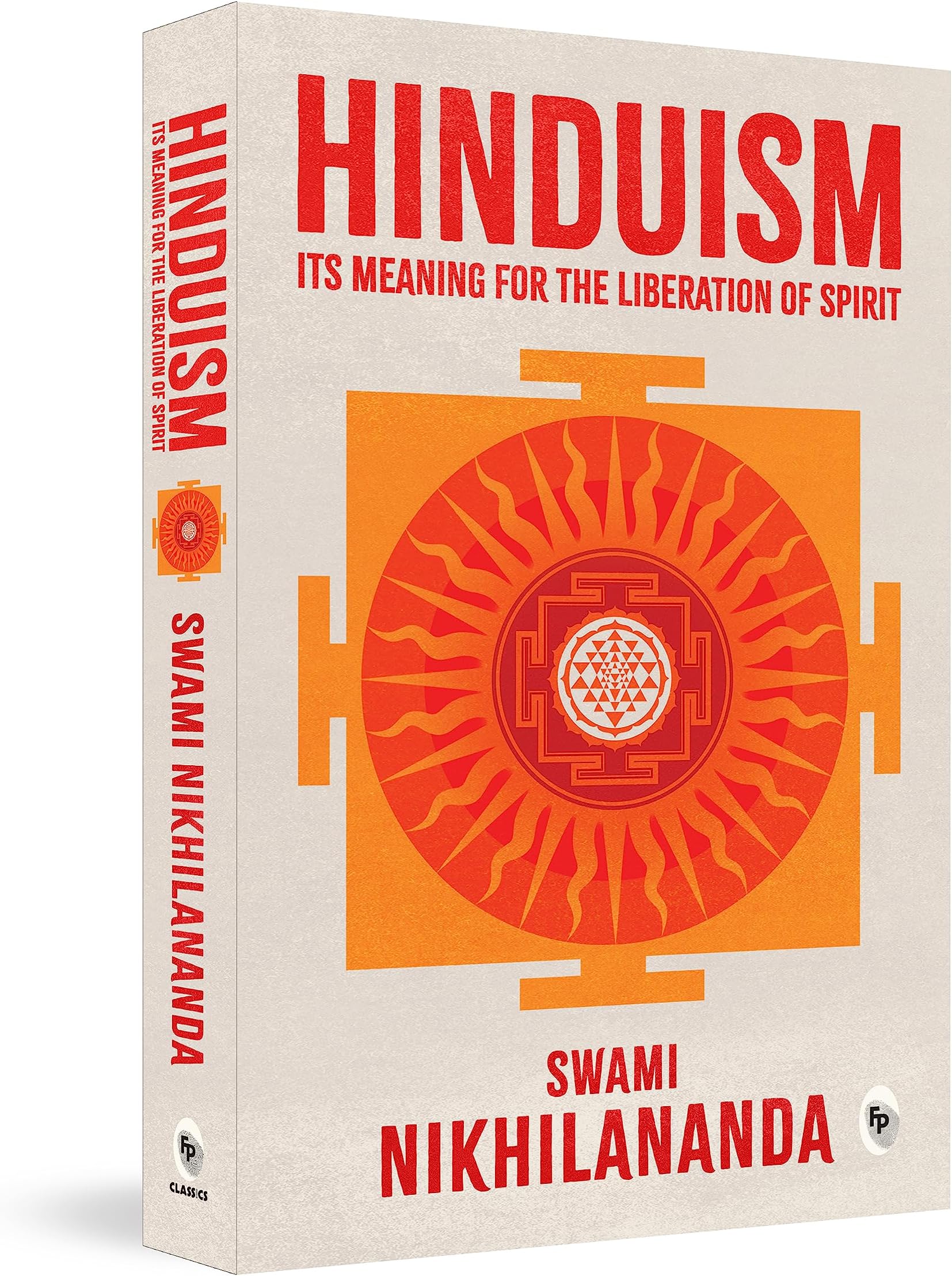 - Hinduism: Its Meaning for Liberation of Spirit