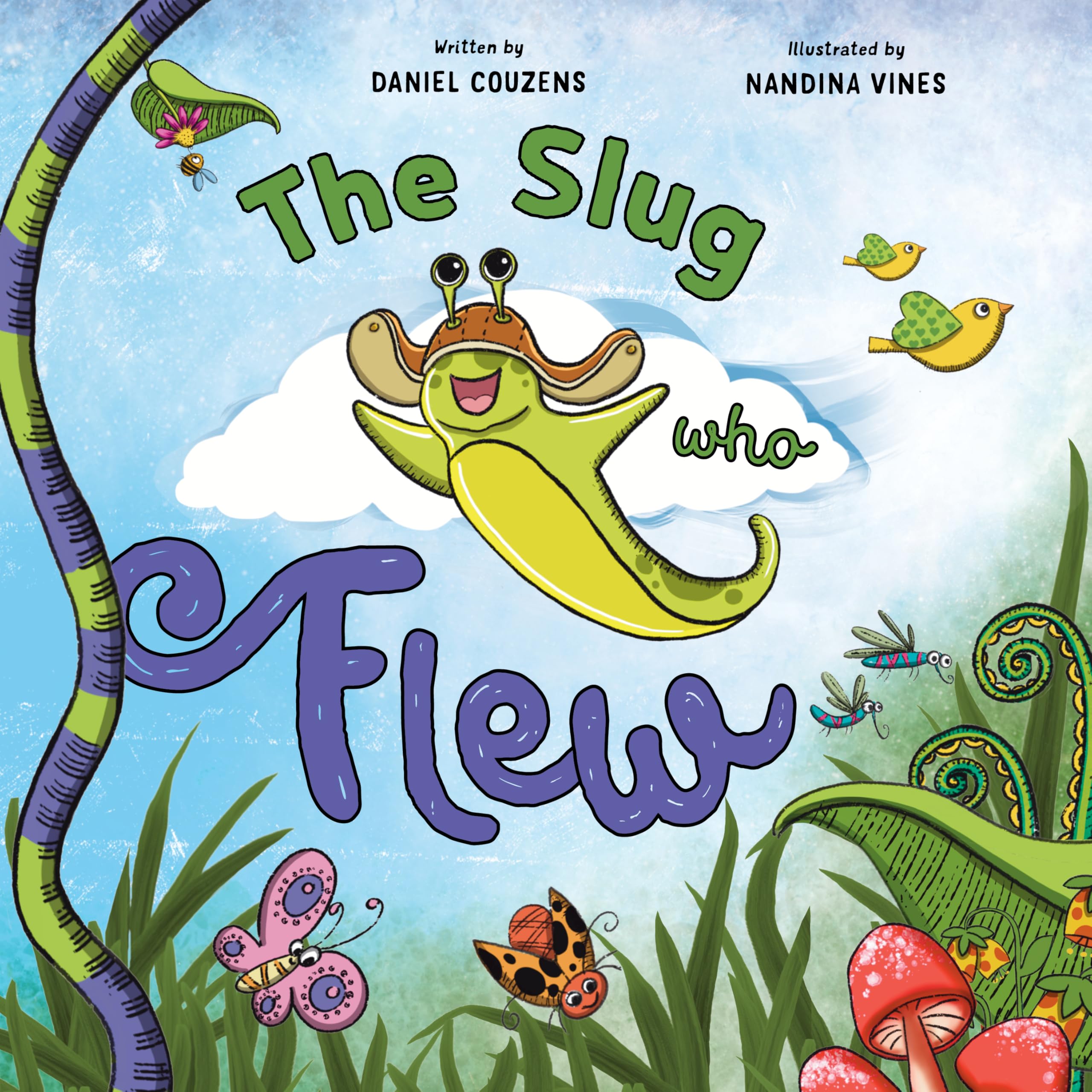 The Slug who Flew: a light-hearted story about learning to believe in yourself, reaching your goals and chasing your dreams