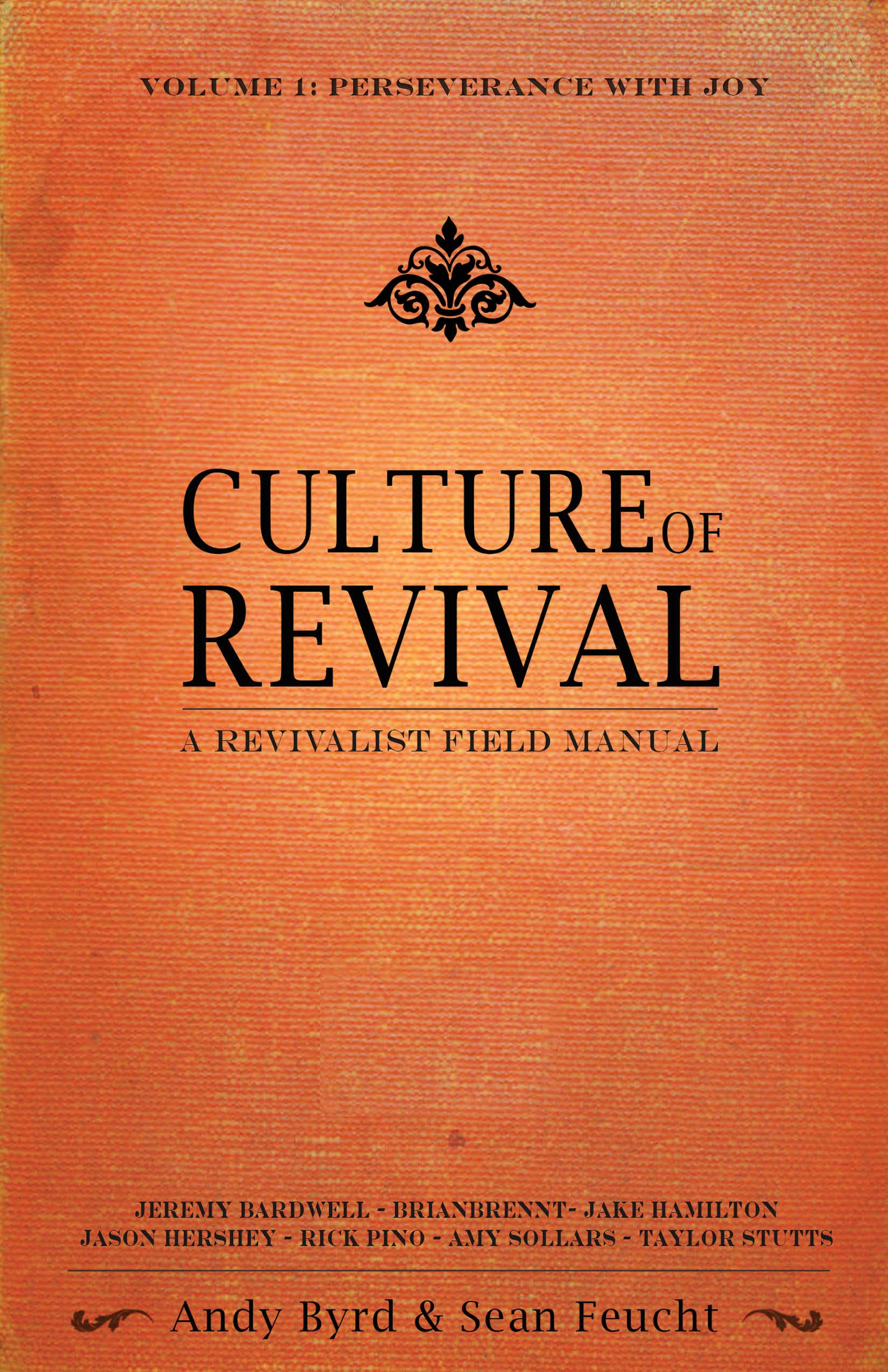 Cover of Culture of Revival – A Revivalist Field Manual: Vol. 1 Perseverance with Joy