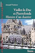 Download Viollet-le-Duc et Pierrefonds: Histoire d'un chantier (Documents et témoignages t. 1749) PDF