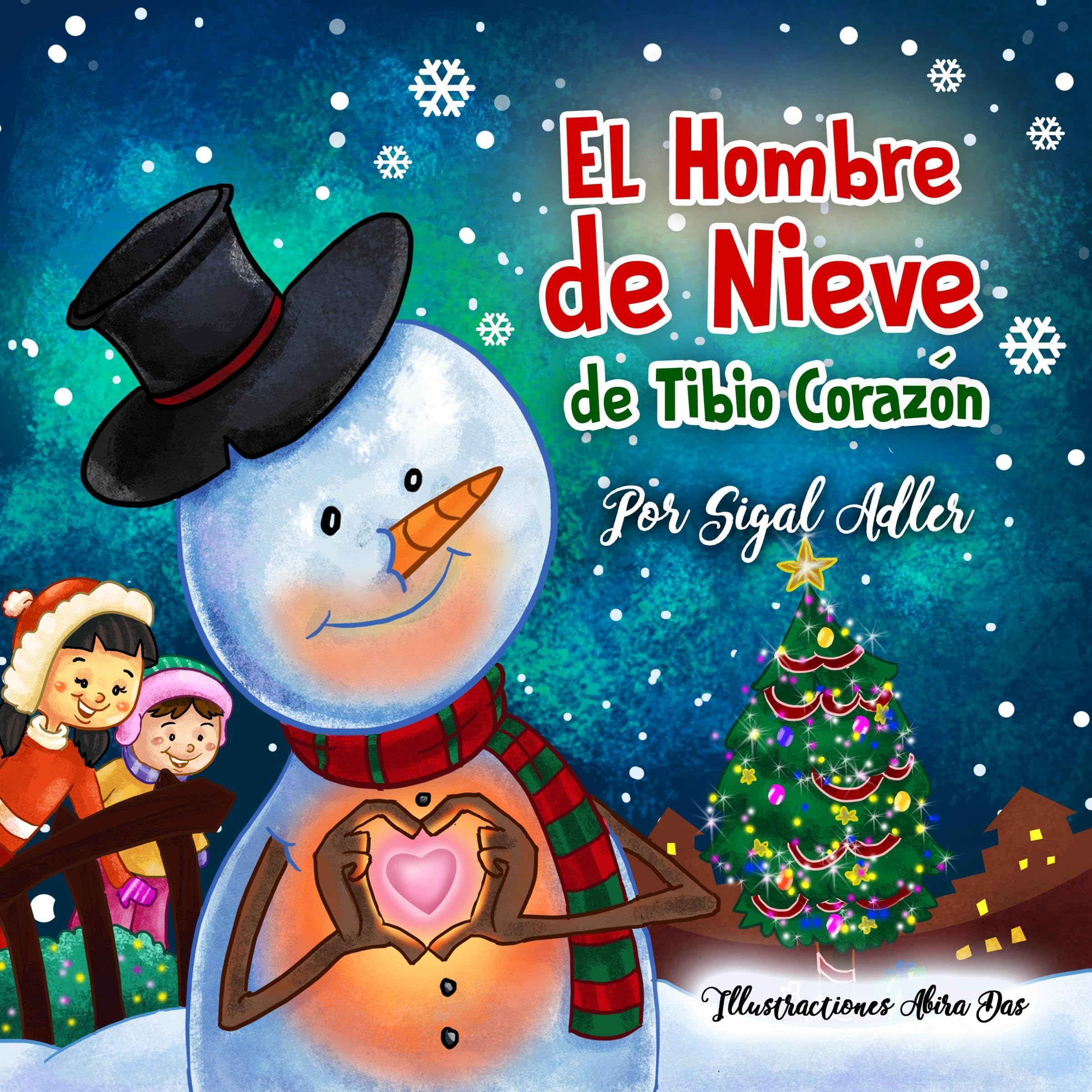 El Hombre de Nieve de Tibio Corazón: Cuento de Navidad para niños. (CUENTOS INFANTILES PARA LEER)KIDS ESL