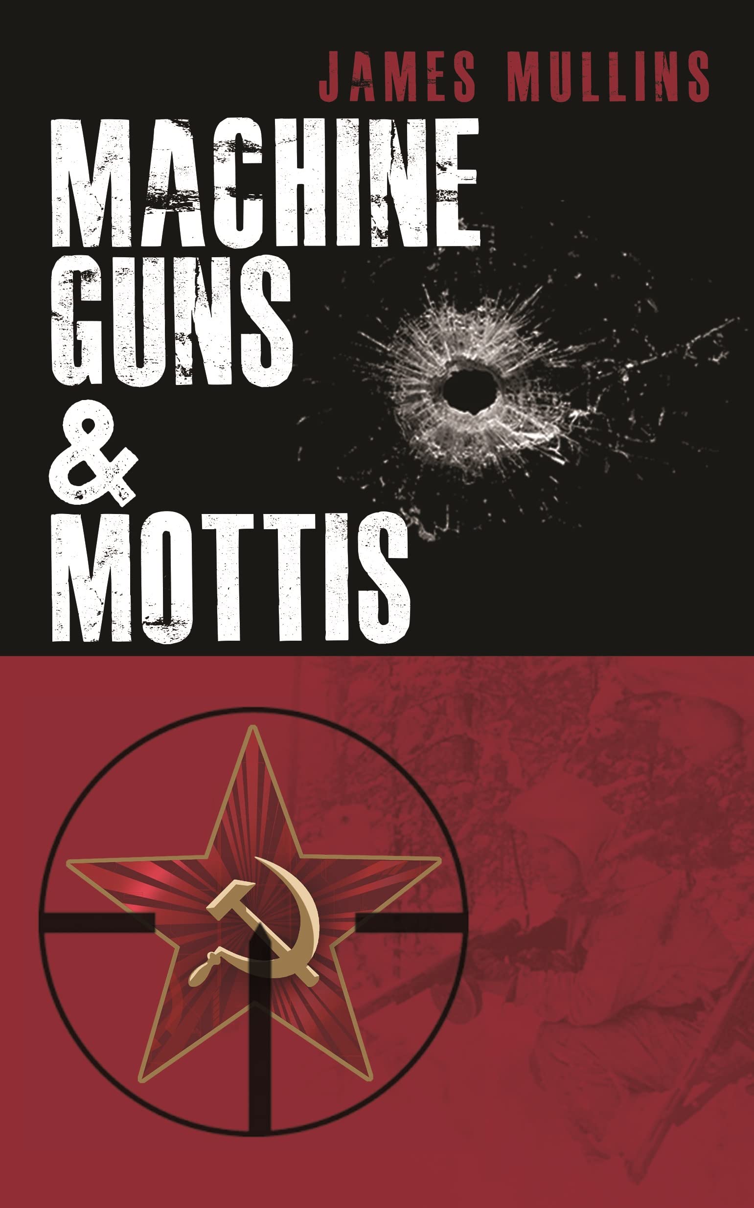 Machine Guns & Mottis: (Book V in The Winter Sniper Series)
