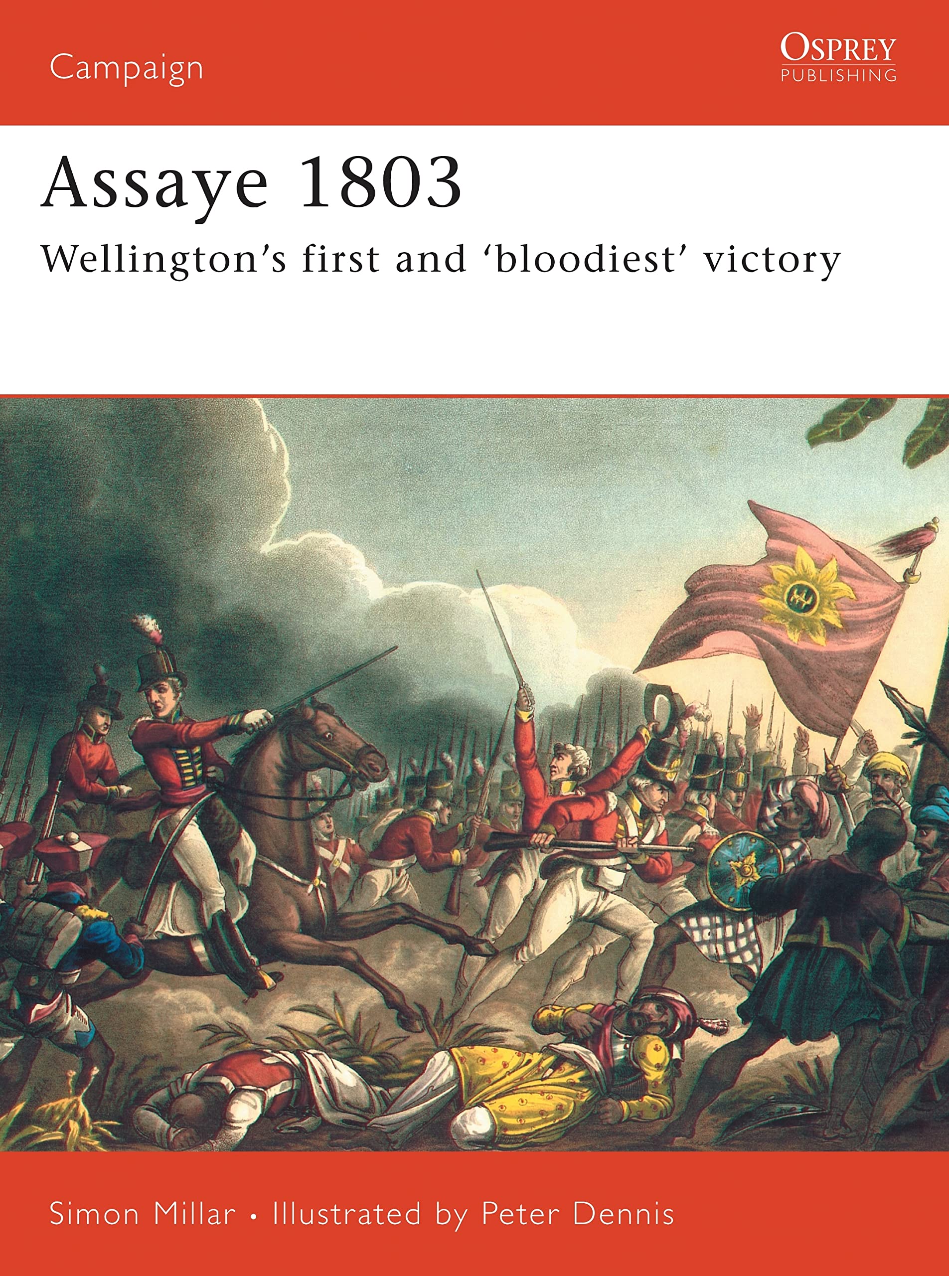 Assaye 1803: Wellington's first and 'bloodiest' victory: No. 166 (Campaign)