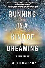 Running Is a Kind of Dreaming: A Memoir
