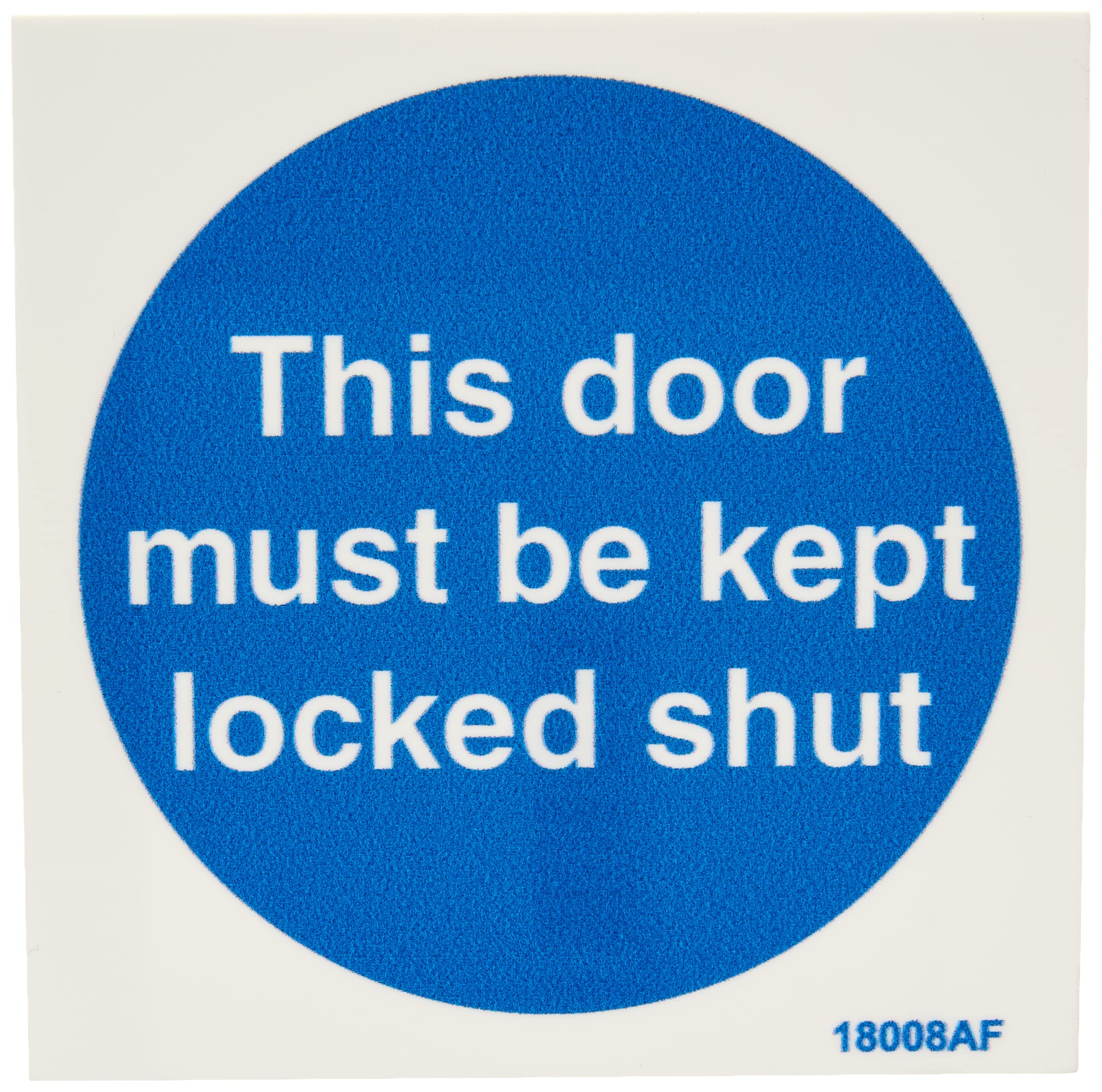 V Safety This Door Must Be Kept Locked Shut Sign - Square - 100mm x 100mm - 1mm Rigid Plastic, Blue, 18008AF-R