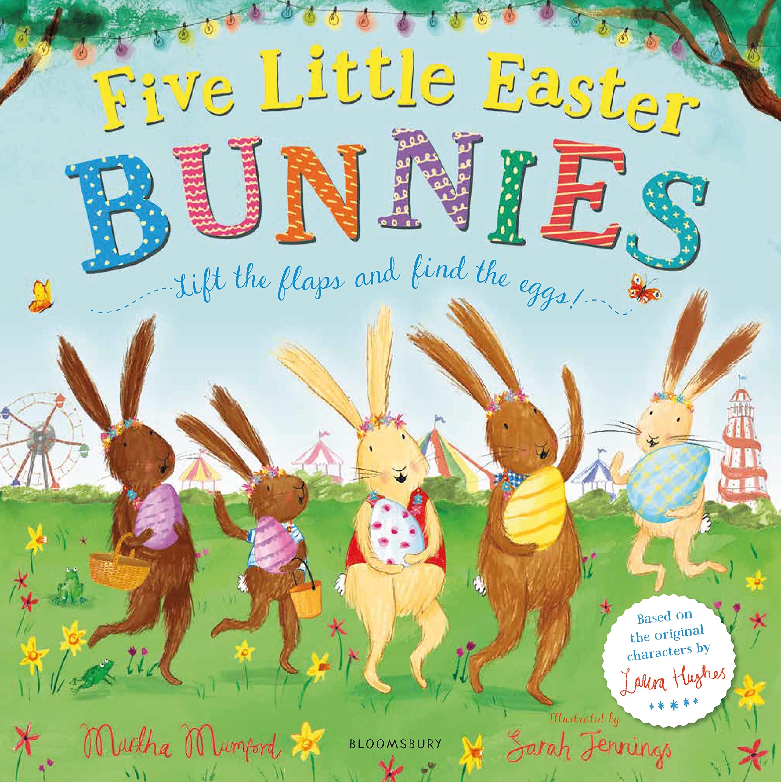 Five Little Easter Bunnies: A Lift-the-Flap Adventure (The Bunnies of Hoppity Hill)