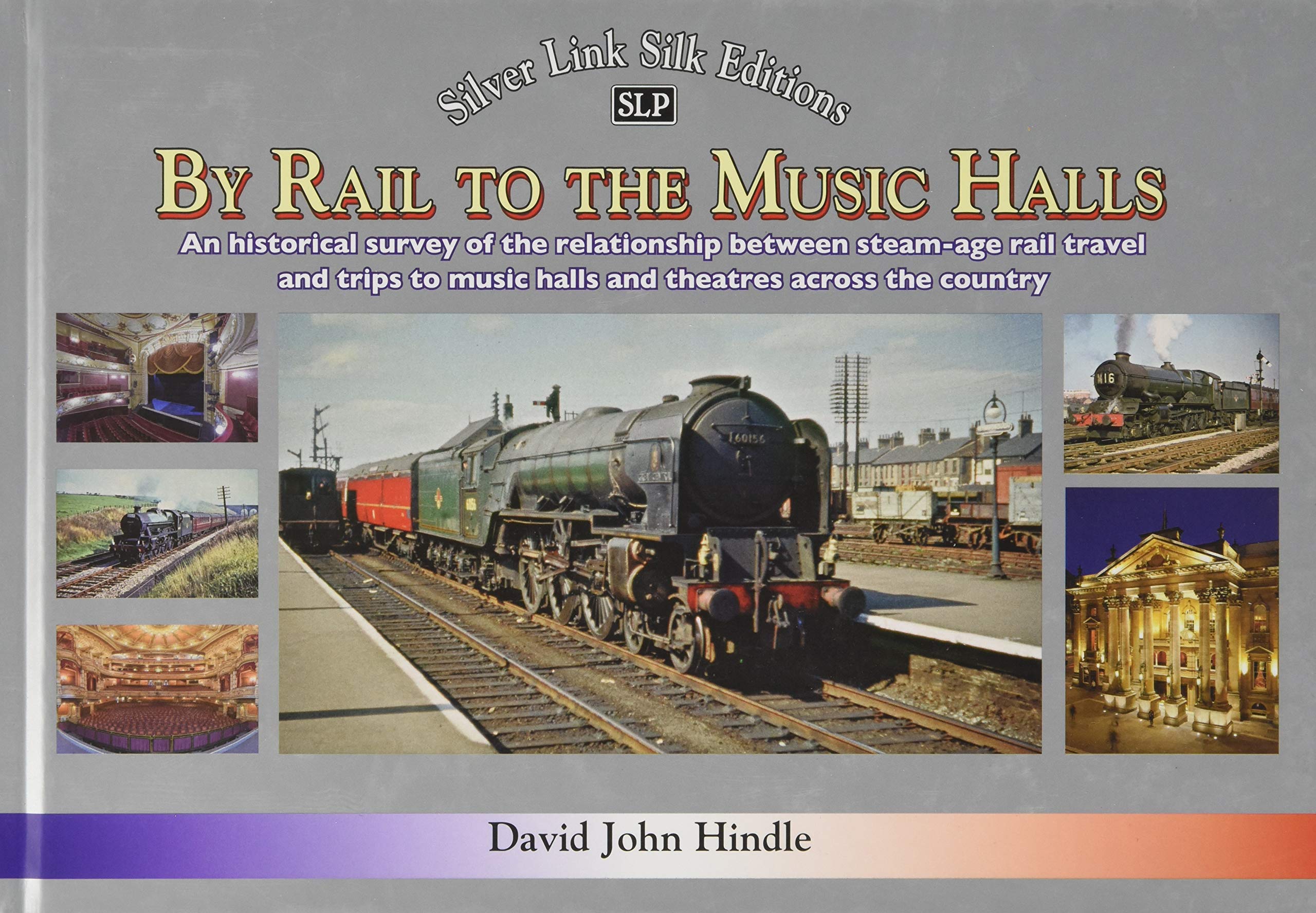 BY RAIL TO THE MUSIC HALLS Recollections of the relationship between rail travel