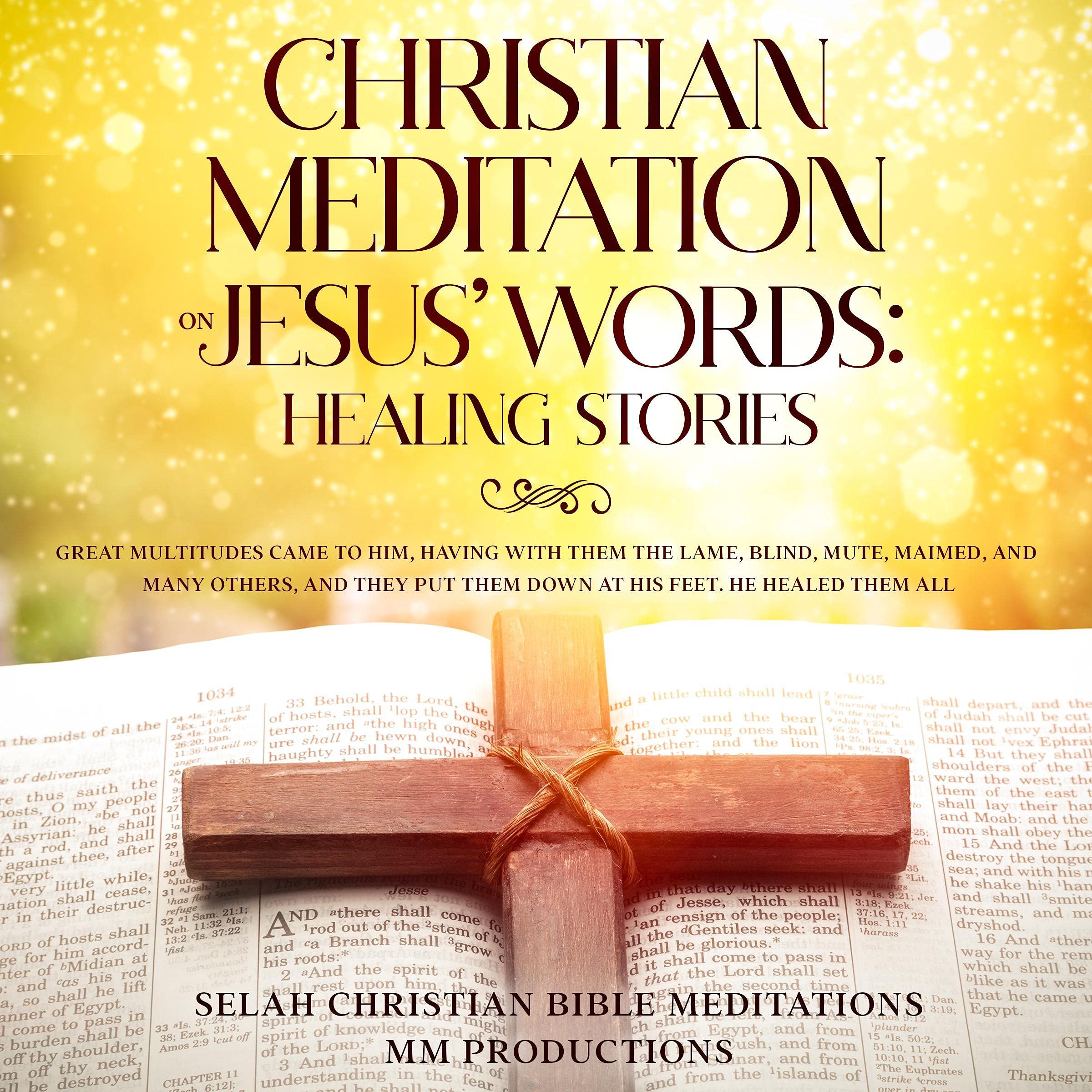 Christian Meditation on Jesus’ Words: Healing Stories