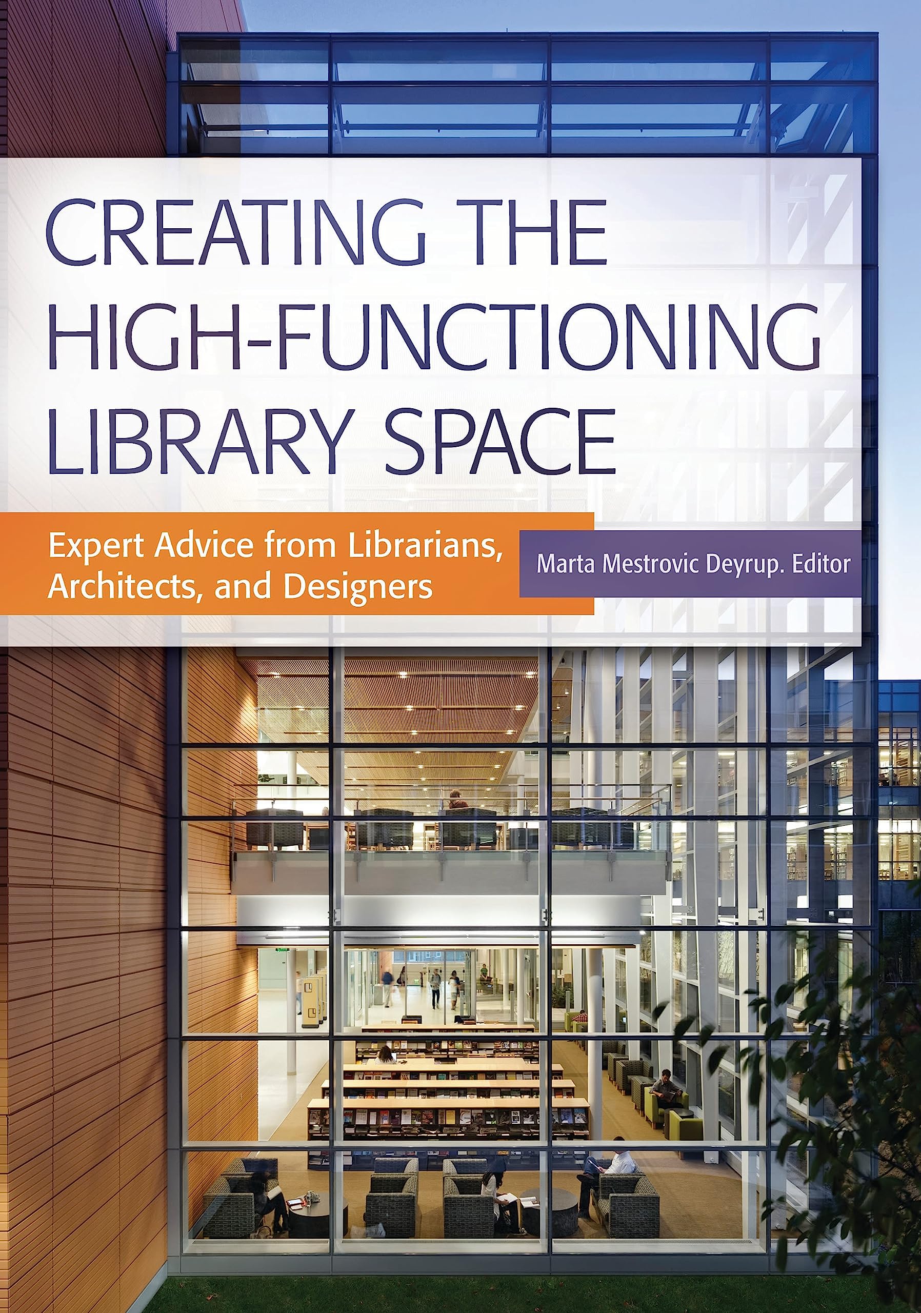 Buy Creating the High-Functioning Library Space: Expert Advice from Librarians, Architects, and Designers — BookShops.in