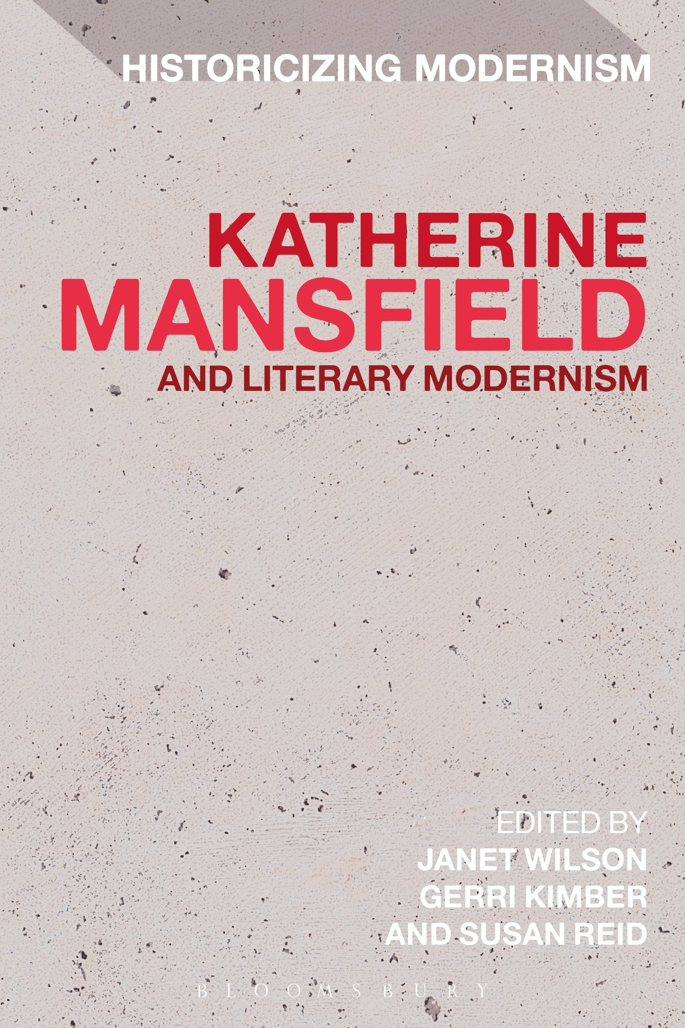 Katherine Mansfield and Literary Modernism: Historicizing Modernism