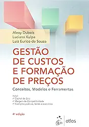 Gestão de Custos e Formação de Preços - Conceitos, Modelos e Ferramentas
