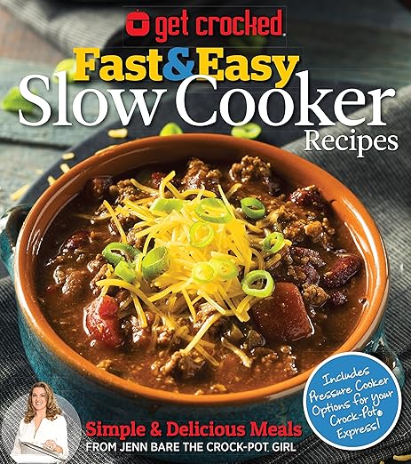 Get Crocked: Fast & Easy Slow Cooker Recipes