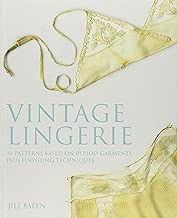 Vintage Lingerie: 30 Patterns Based on Period Garments Plus Finishing Techniques