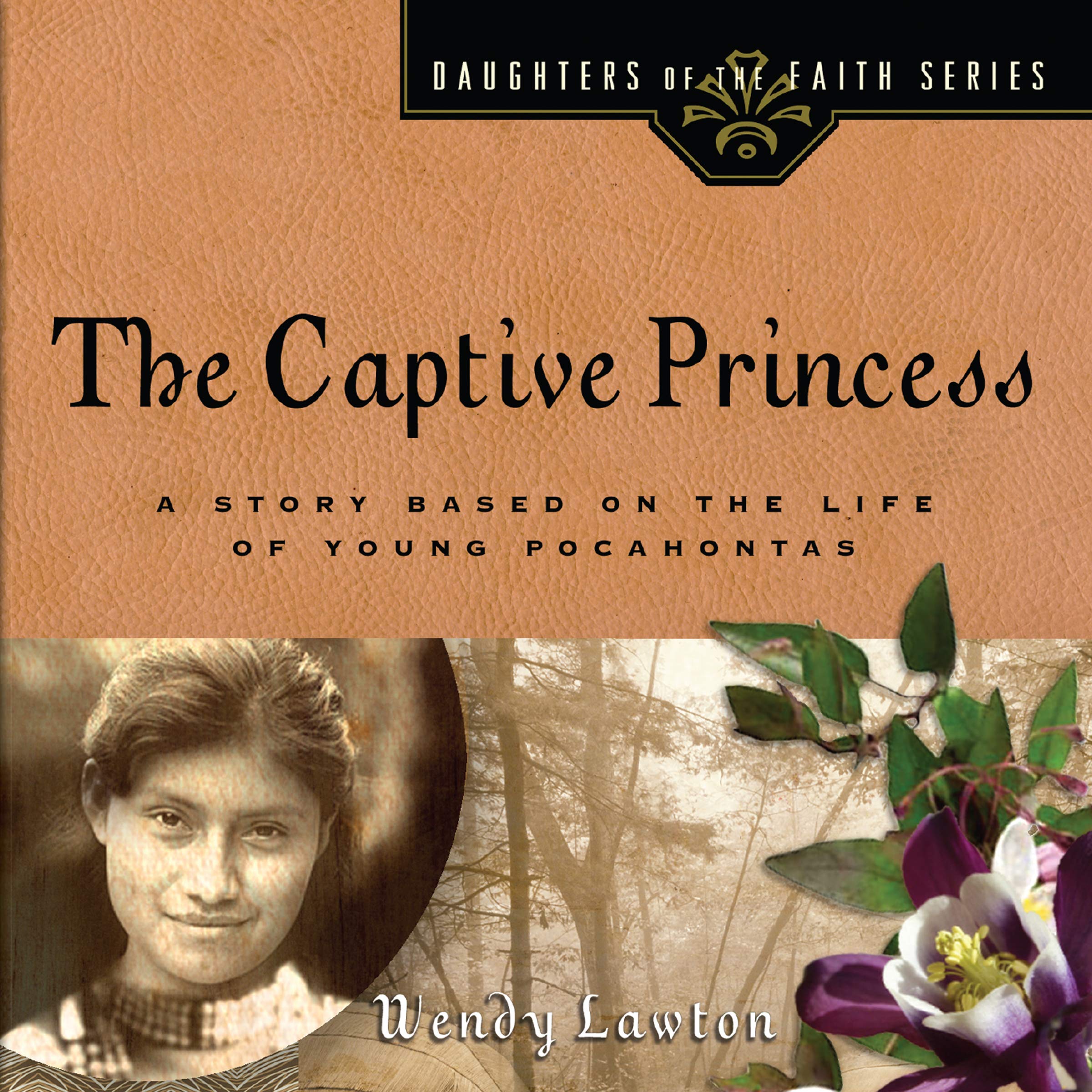 Cover art for The Captive Princess: A Story Based on the Life of Young Pocahontas