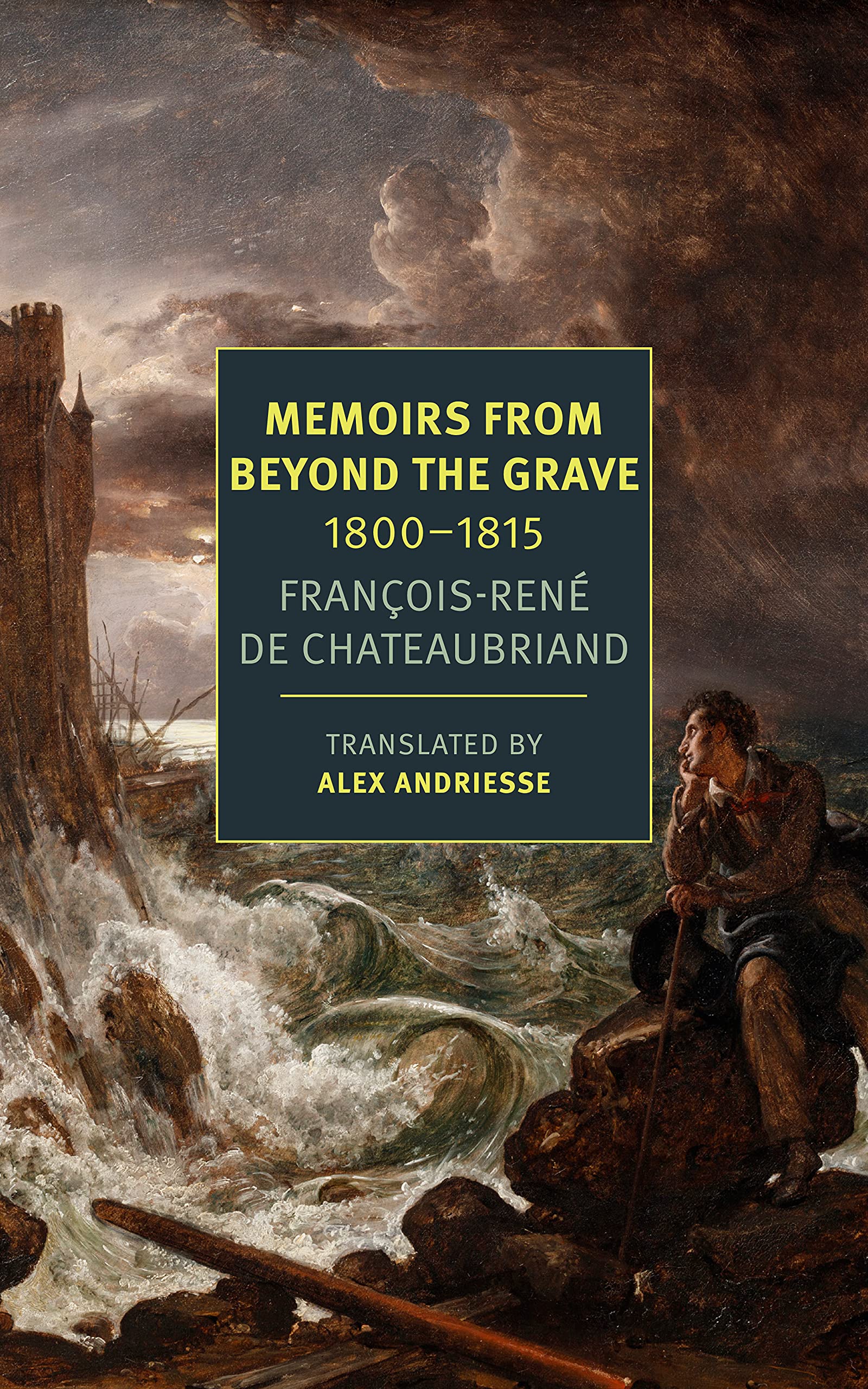 Memoirs from Beyond the Grave: 1800-1815 (New York Review Books Classics)