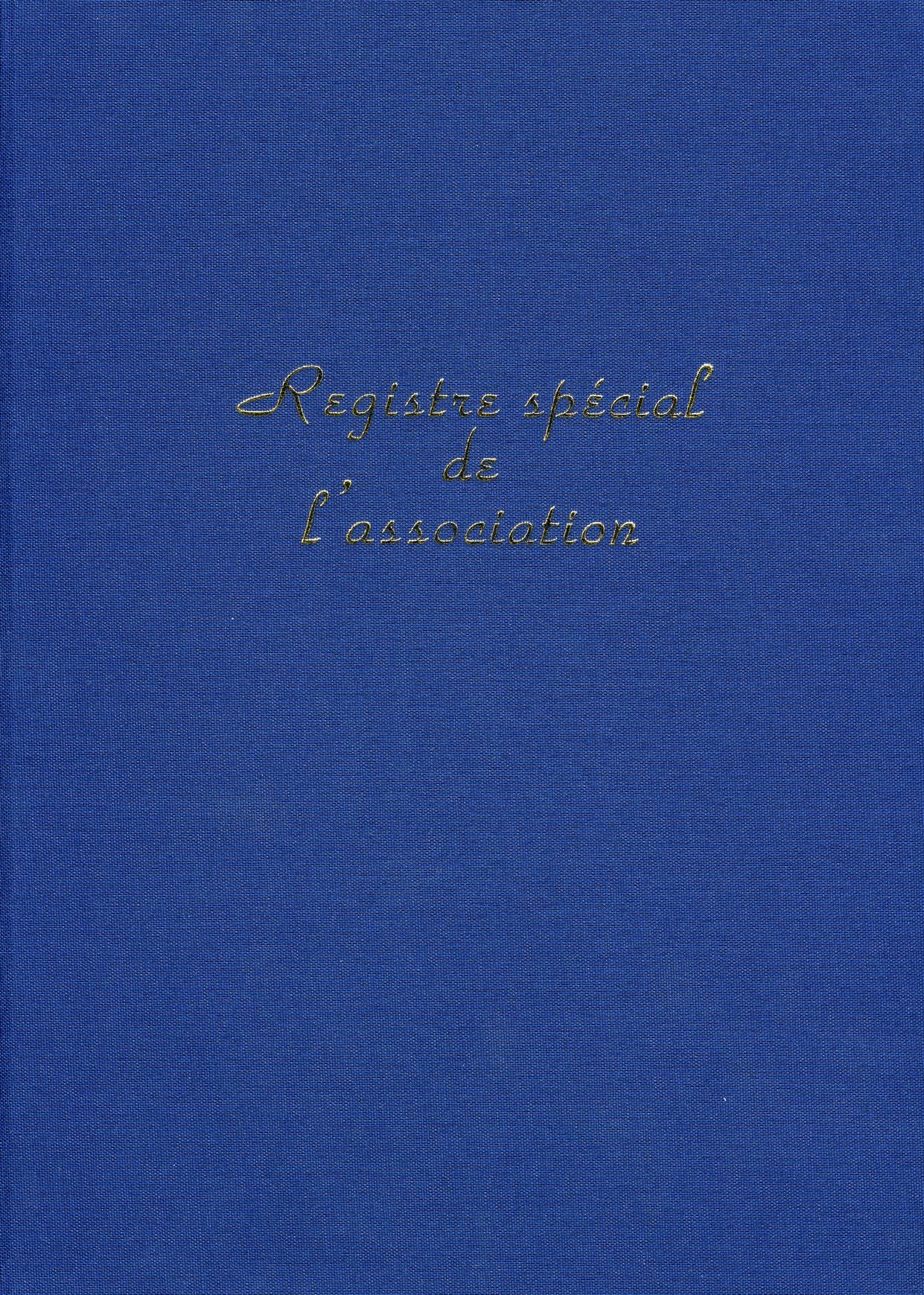 REGISTRE SPECIAL DE L'ASSOCIATION 29,7X21 100 P. T.BLEUE