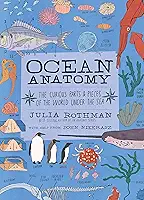 Ocean Anatomy: The Curious Parts & Pieces of the World Under the Sea
