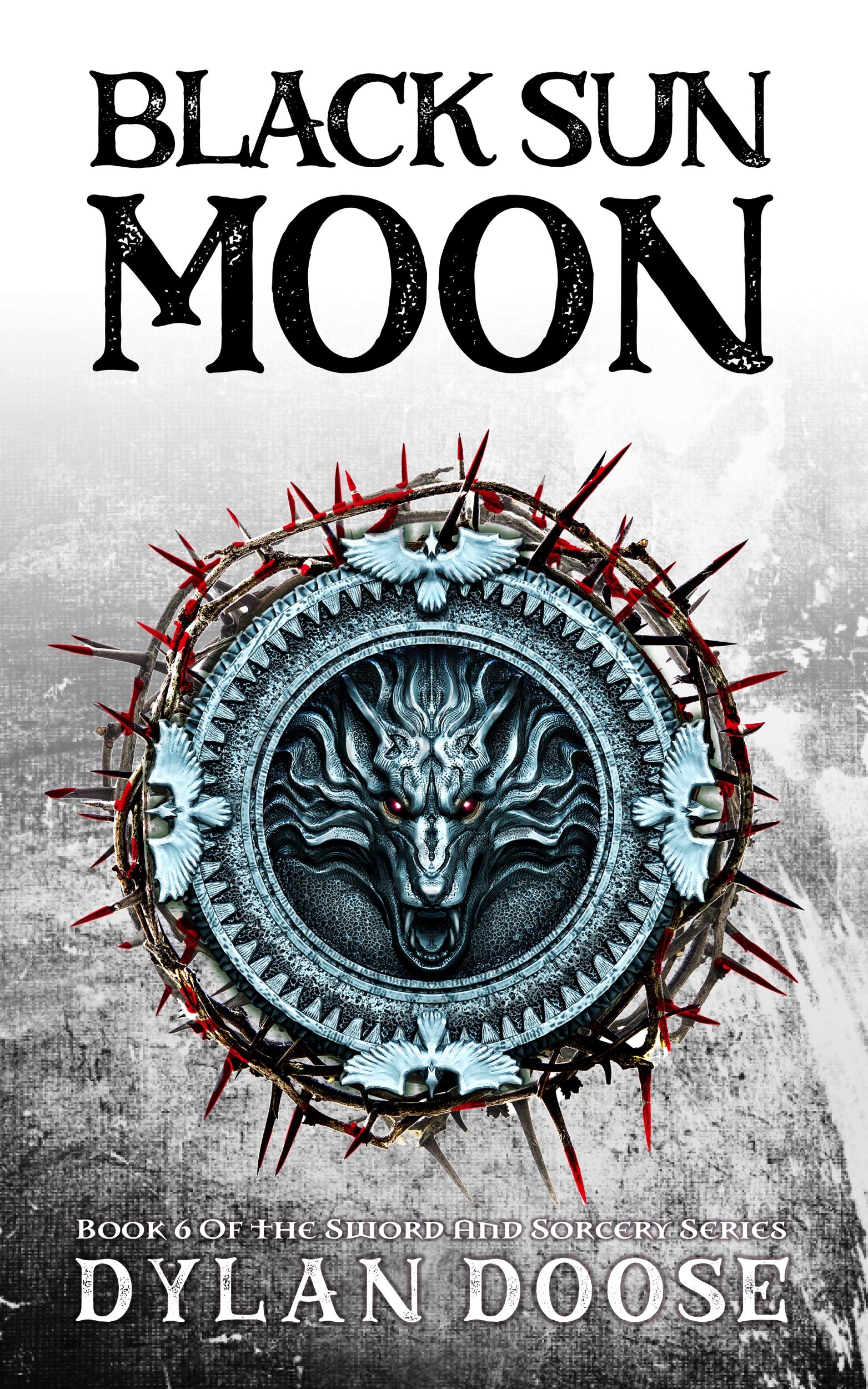 Black Sun Moon: A Dark Epic Fantasy Adventure (Sword and Sorcery Book 6)