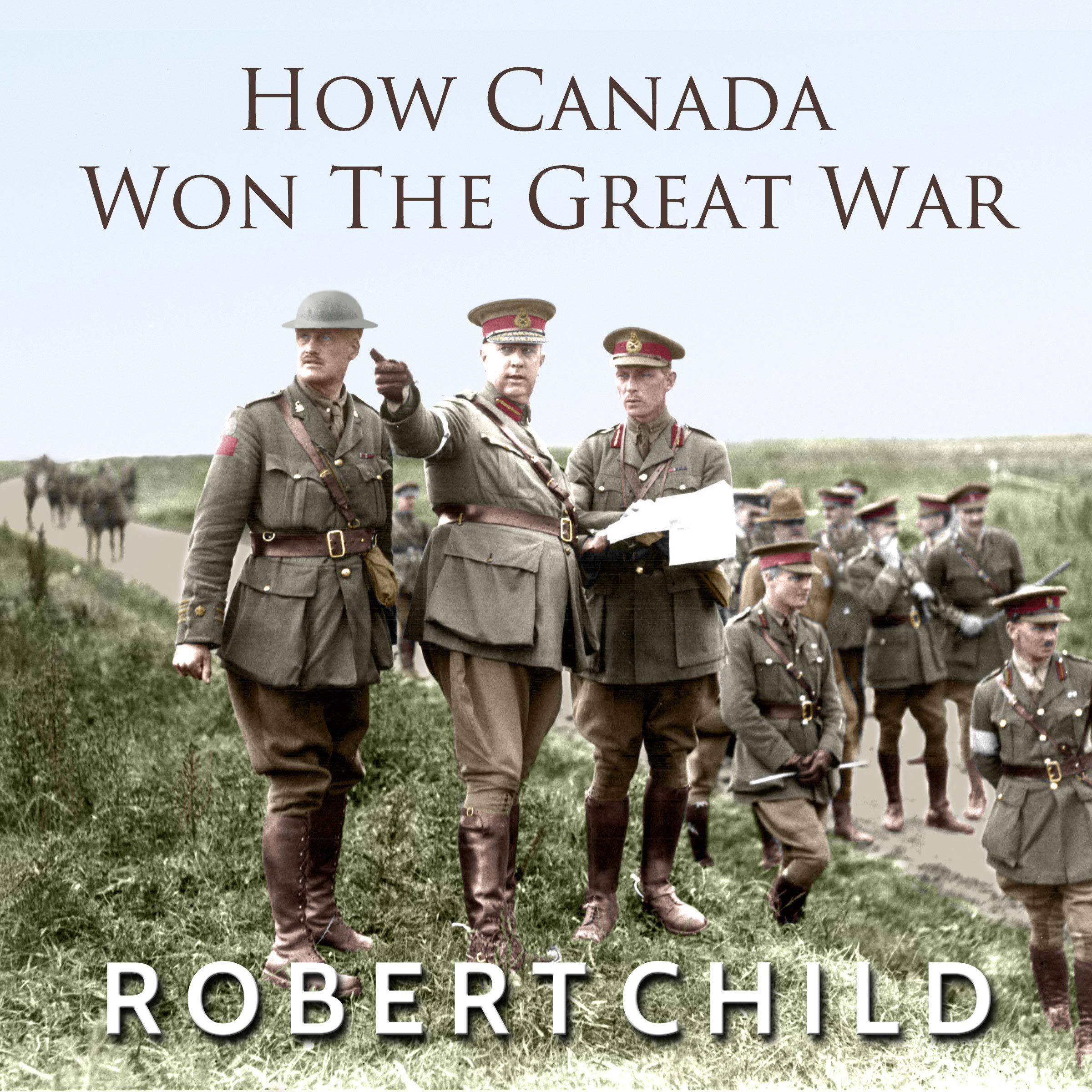How Canada Won the Great War