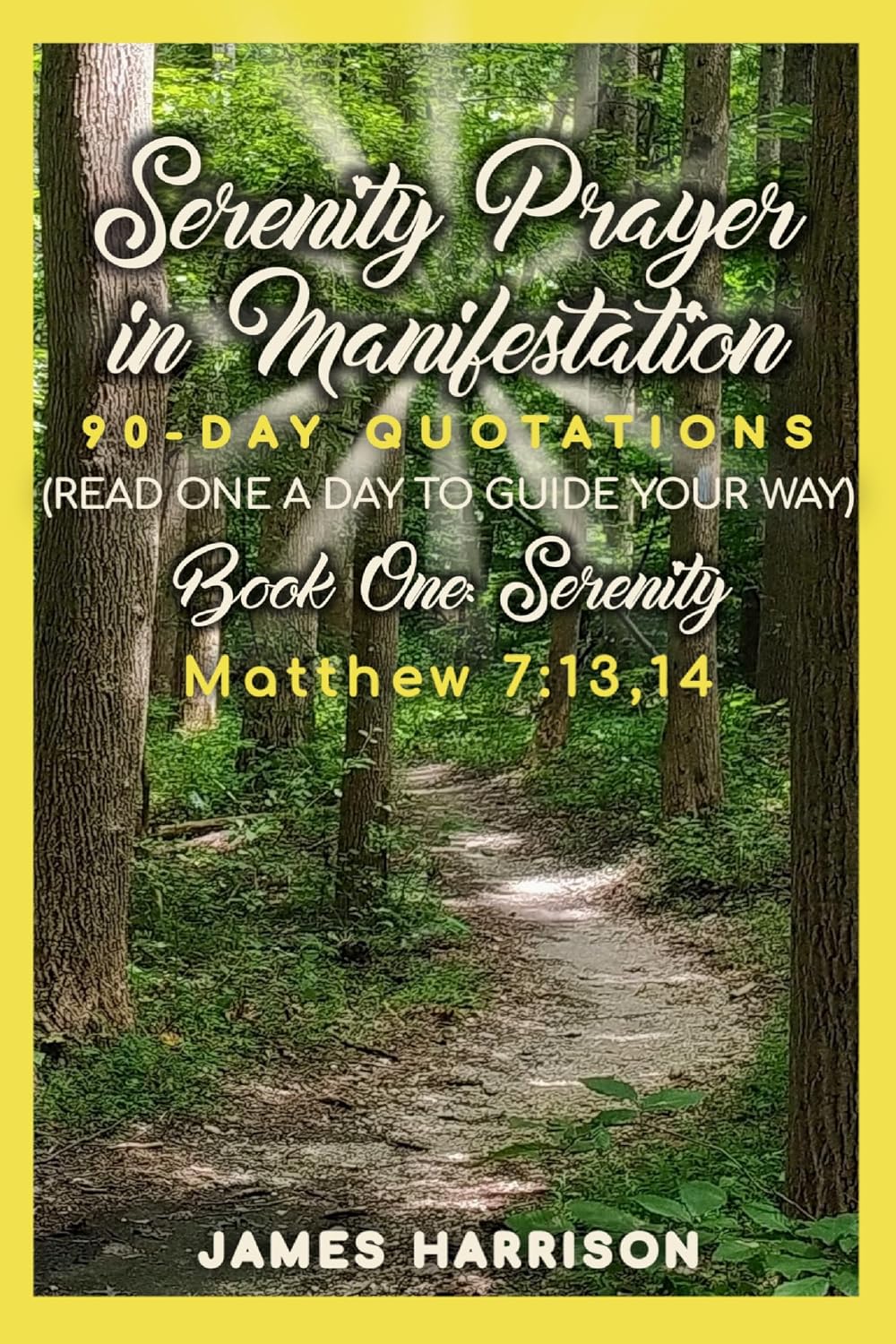 SERENITY PRAYER IN MANIFESTATION: BOOK 1 - SERENITY: 90-Day Quotations