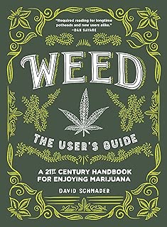 Weed: The User's Guide: A 21st Century Handbook for Enjoying Marijuana - coolthings.us