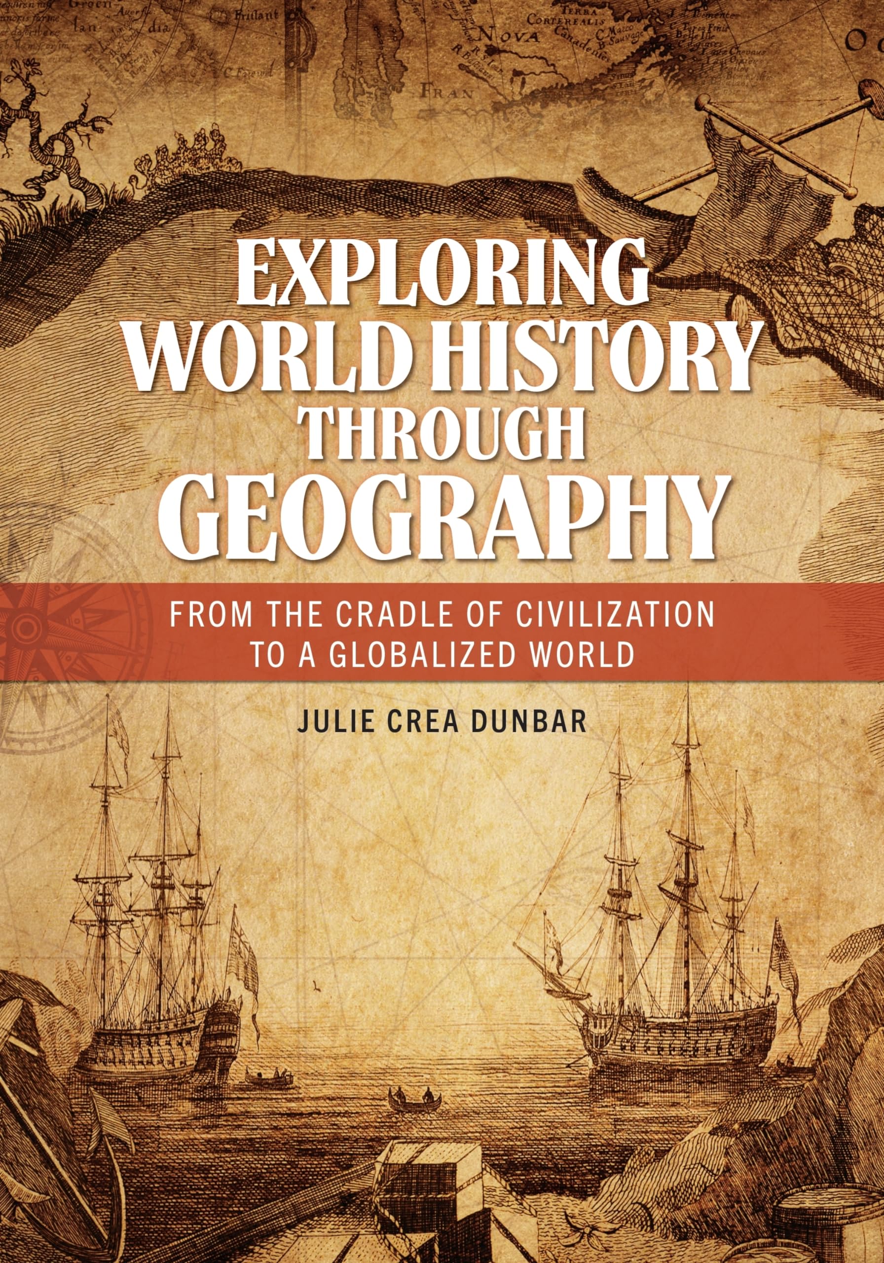 Buy Exploring World History Through Geography: From the Cradle of Civilization to a Globalized World — BookShops.in