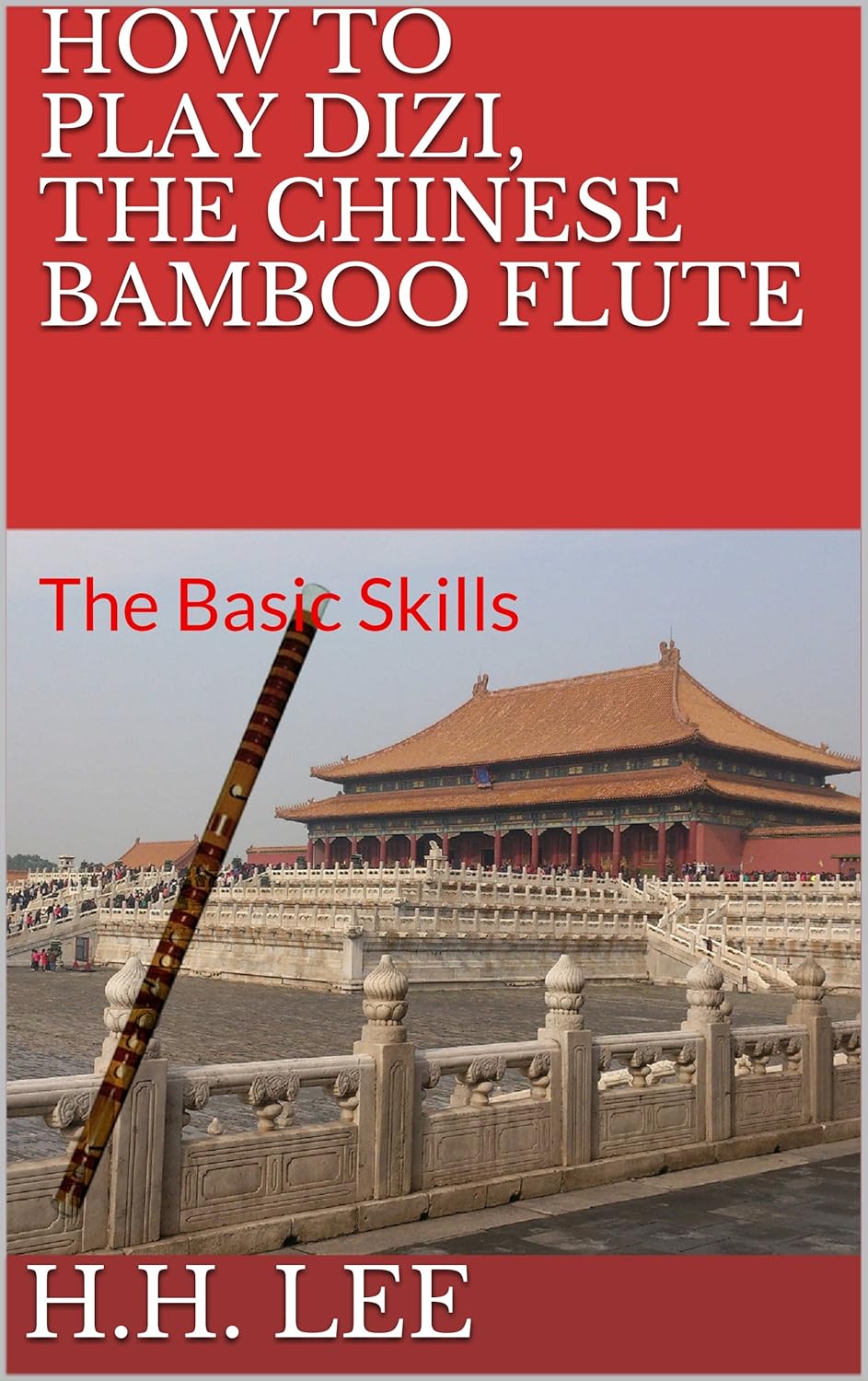 How to Play Dizi, the Chinese Bamboo Flute The Basic Skills eBook