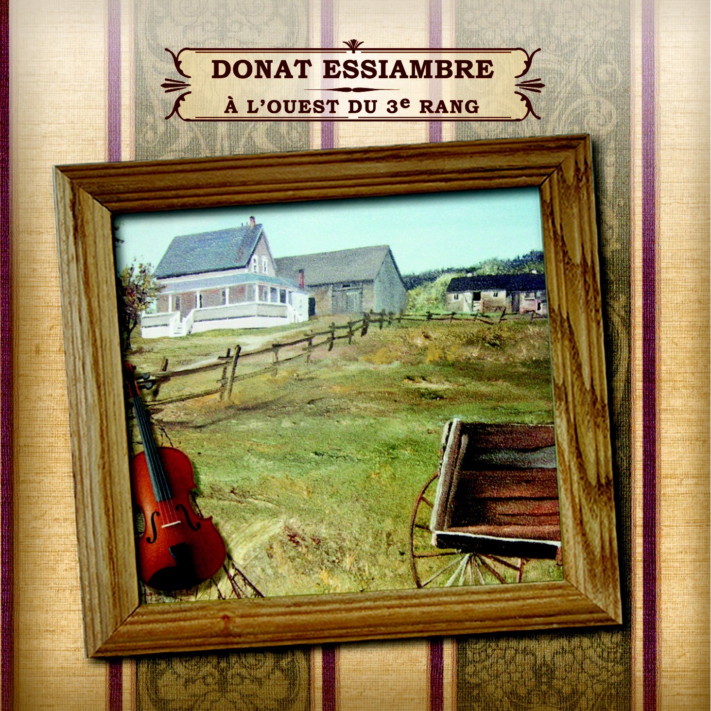 A L Ouest Du 3e Rang [Audio CD] Donat Essiambre