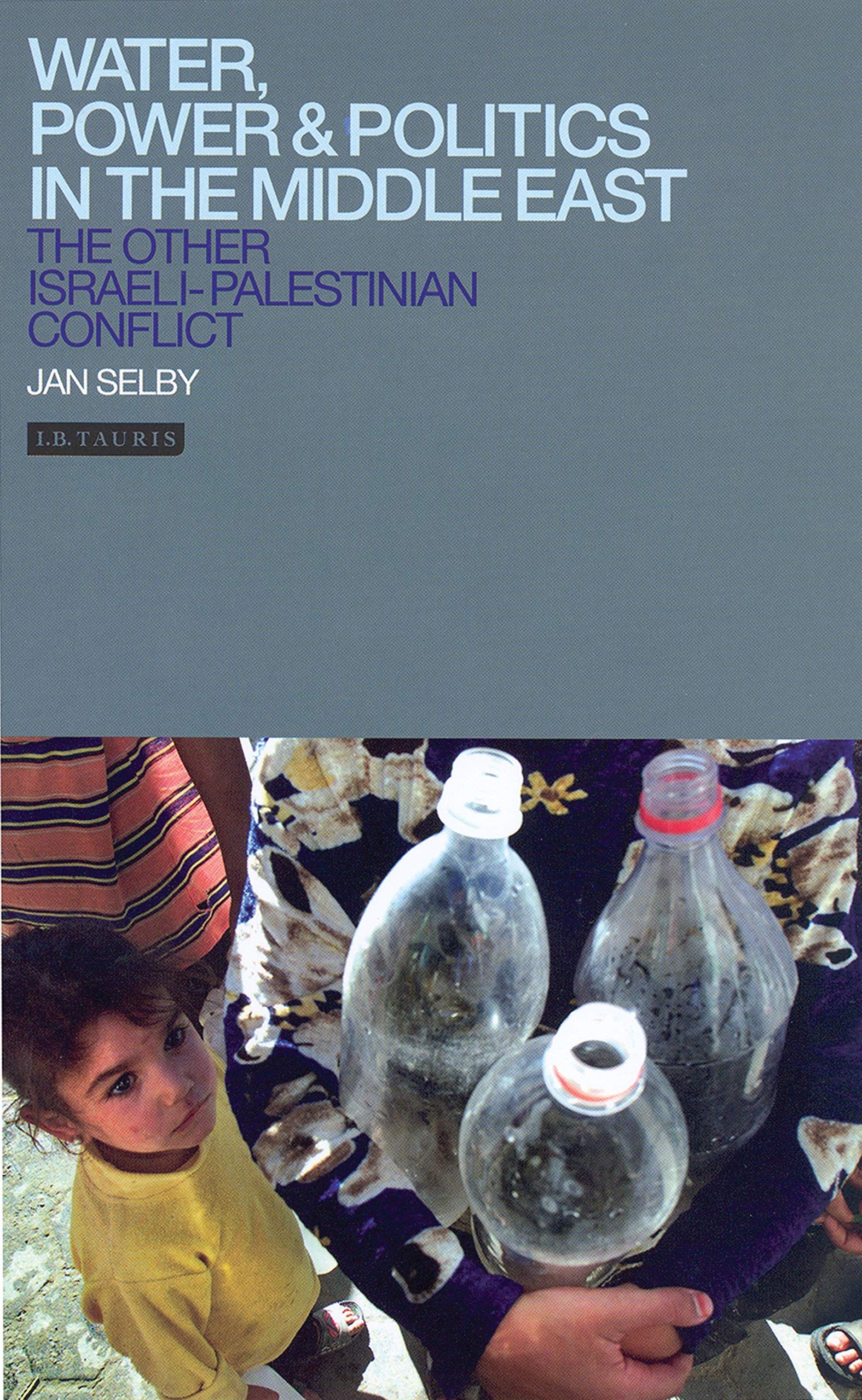 Buy Water, Power and Politics in the Middle East: The Other Israel-Palestine Conflict — BookShops.in