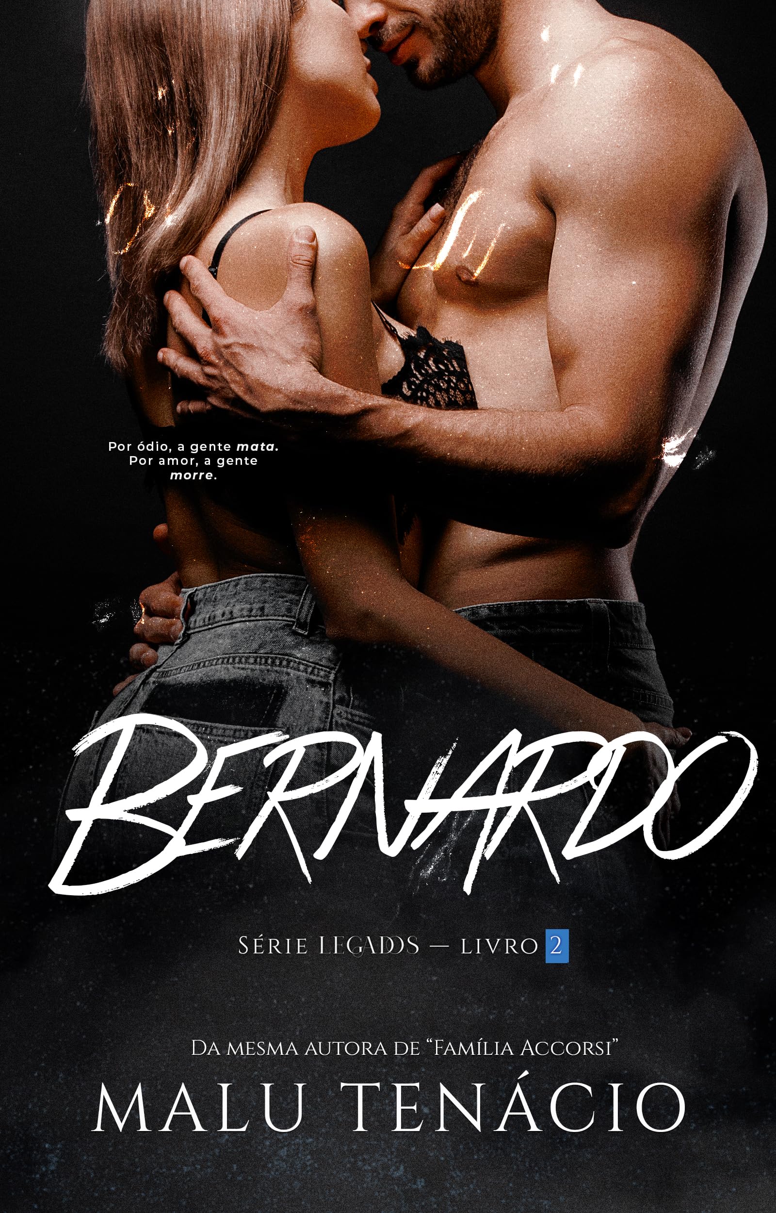 BERNARDO: Entre a política e a máfia (LEGADOS: Os filhos da máfia Livro 2) (Portuguese Edition)