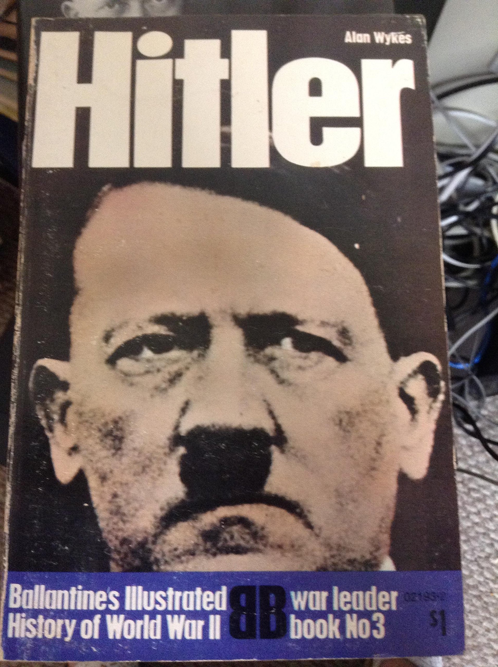 Hitler (Ballantine's illustrated history of the violent century. War leader book no. 3)
