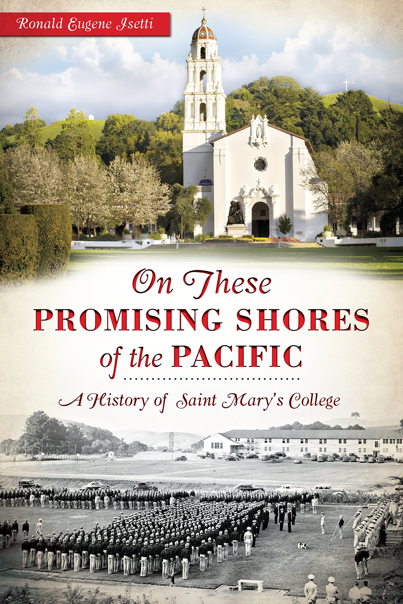 On these Promising Shores of the Pacific: A History of Saint Mary's College (Landmarks)