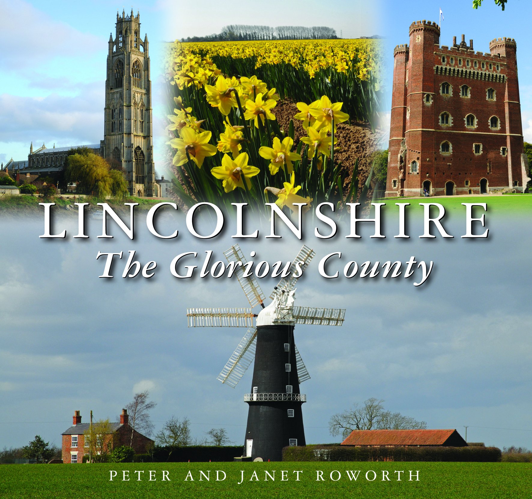 Lincolnshire the Glorious County by Janet Roworth , Hardback Book