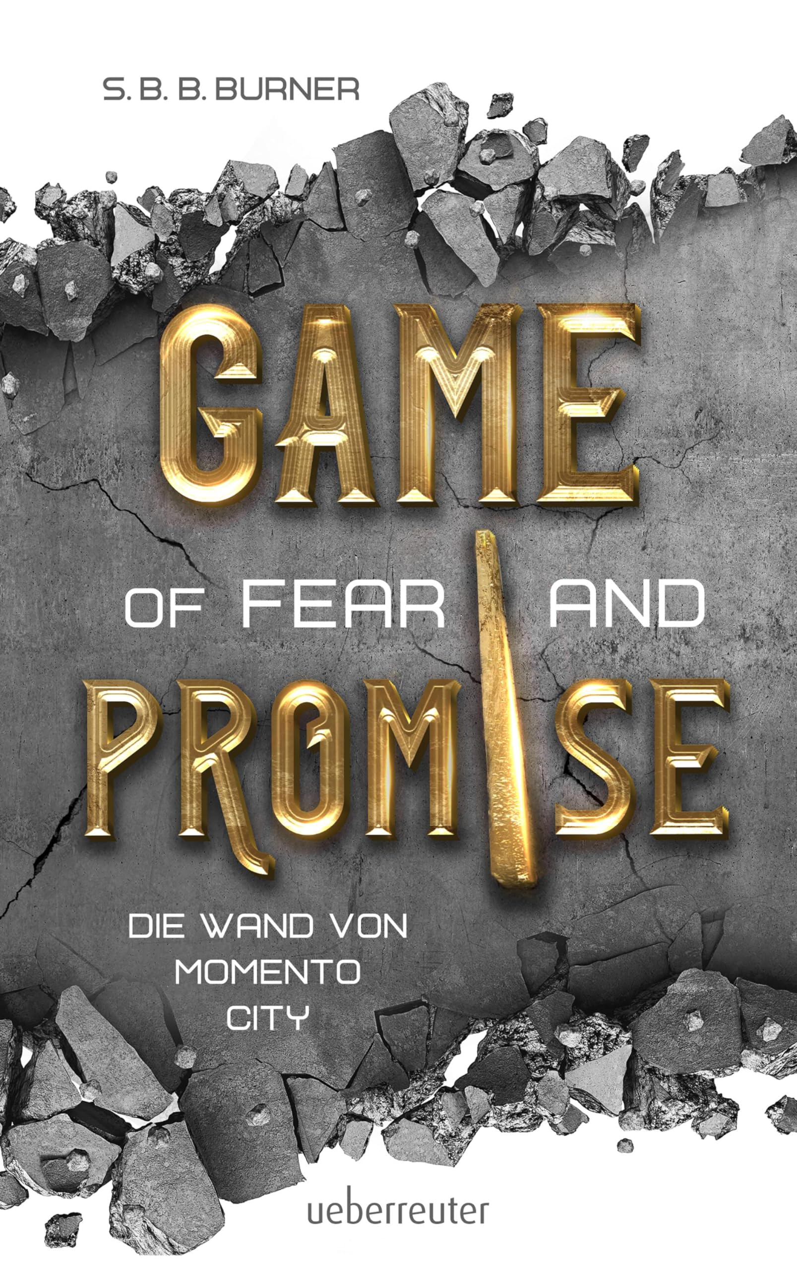 Game of Fear and Promise: Die Wand von Memento City | Spannungsgeladene Dystopie ab 14 Jahren für alle Fans von "Squid Game" und "Tribute von Panem". ... Metallicfolienveredelung auf dem Cover!