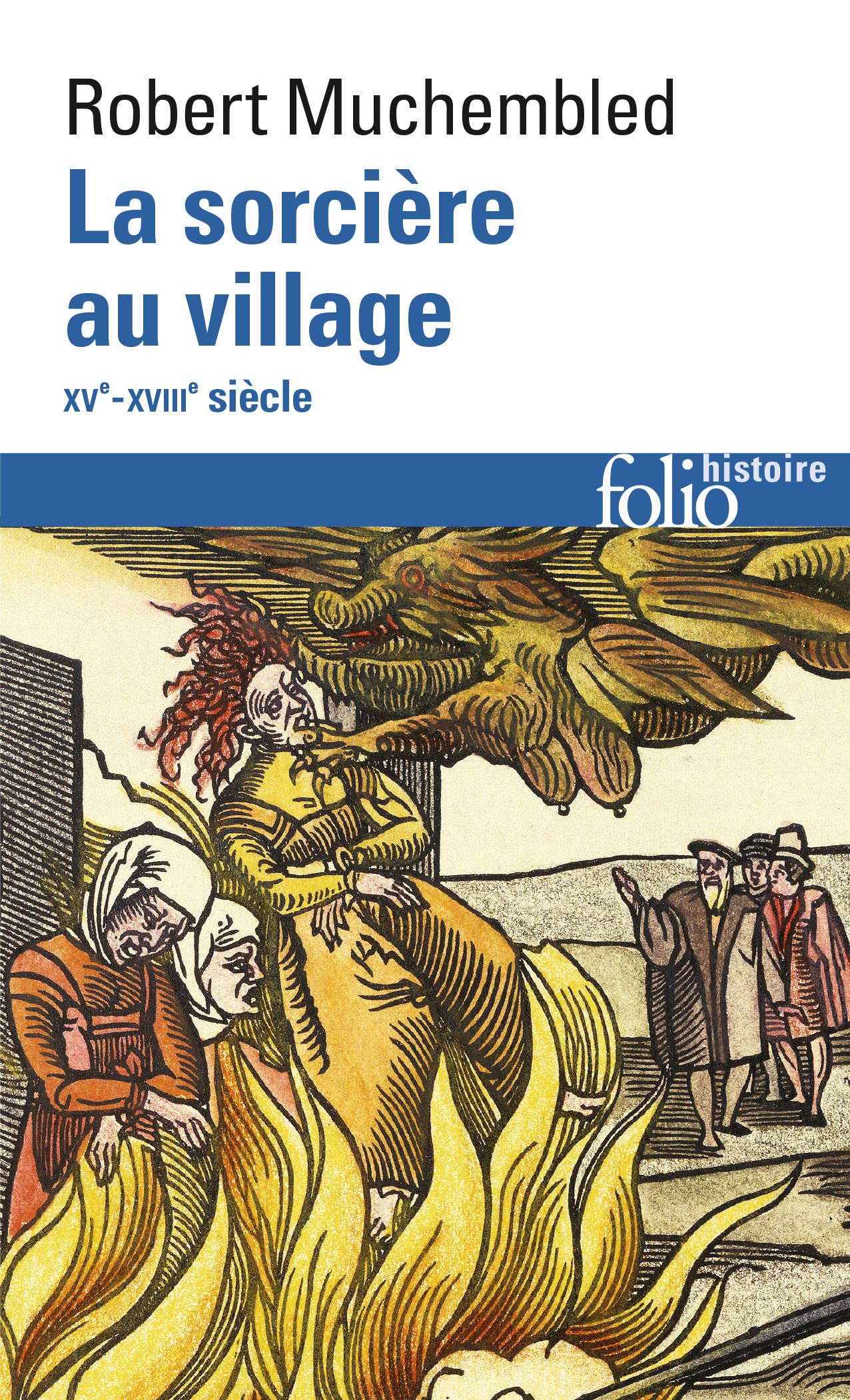 La Sorcière au village: (XVᵉ-XVIIIᵉ siècle) (Folio histoire)