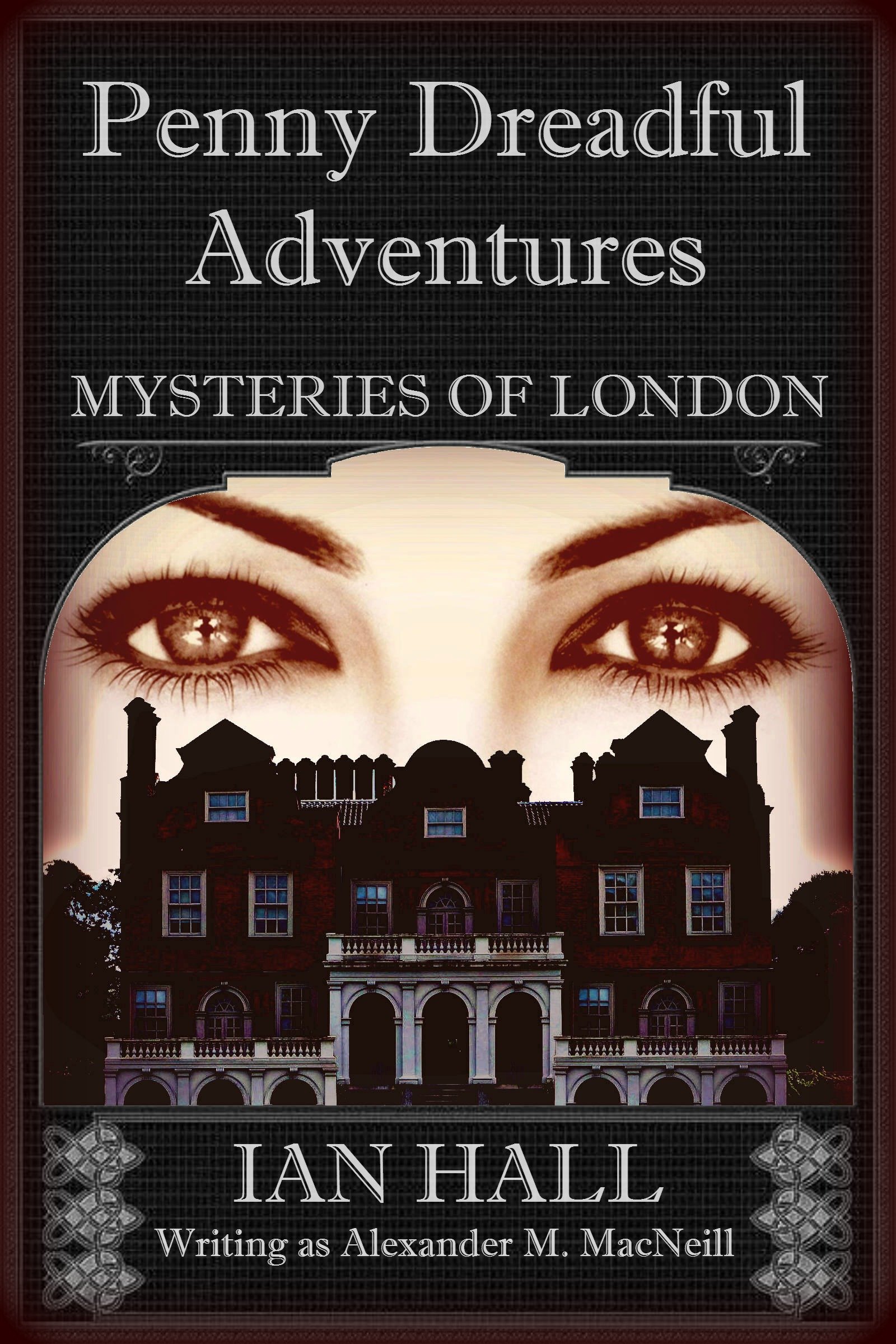 Penny Dreadful Adventures Mysteries of London: The Mysteries of London (Exposing the Truth)