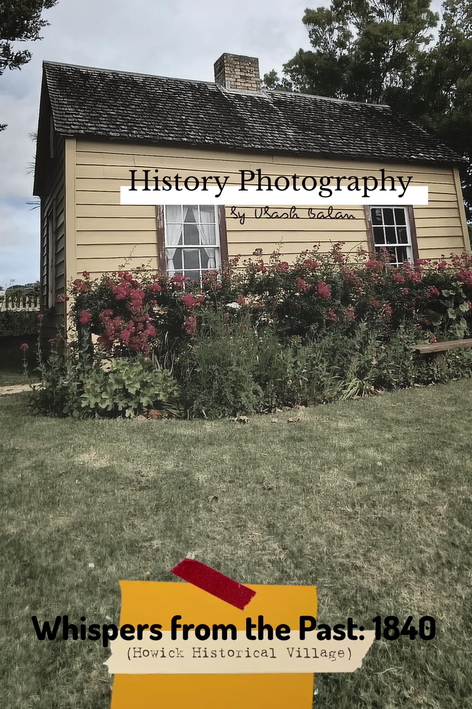 Livre Howick Historical Village 1840 Whispers from the Past