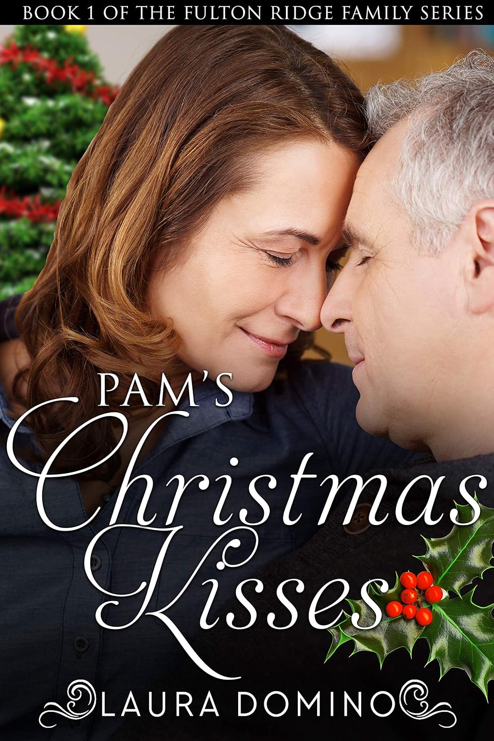 Pam’s Christmas Kisses: A Christian Romance Novel (The Fulton Ridge Family Series Book 1)