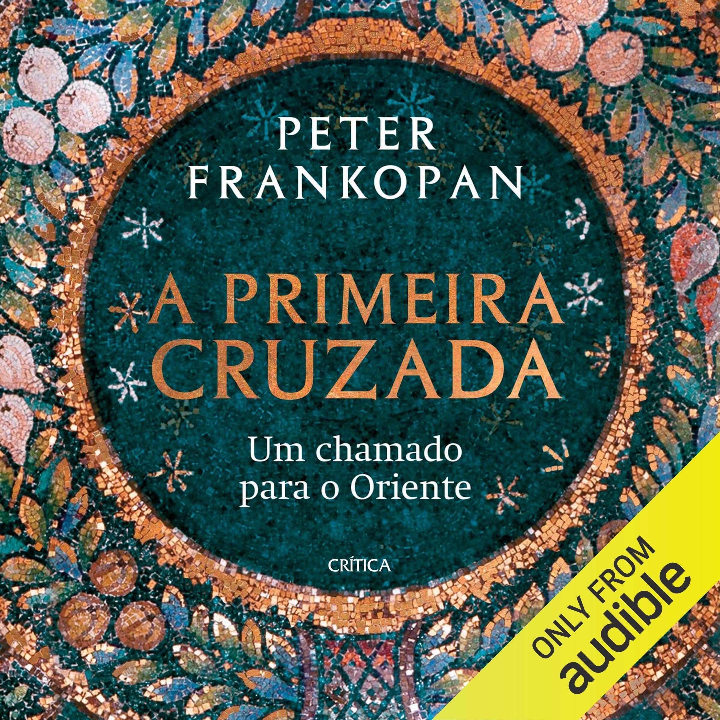 A Primeira Cruzada [The First Crusade]