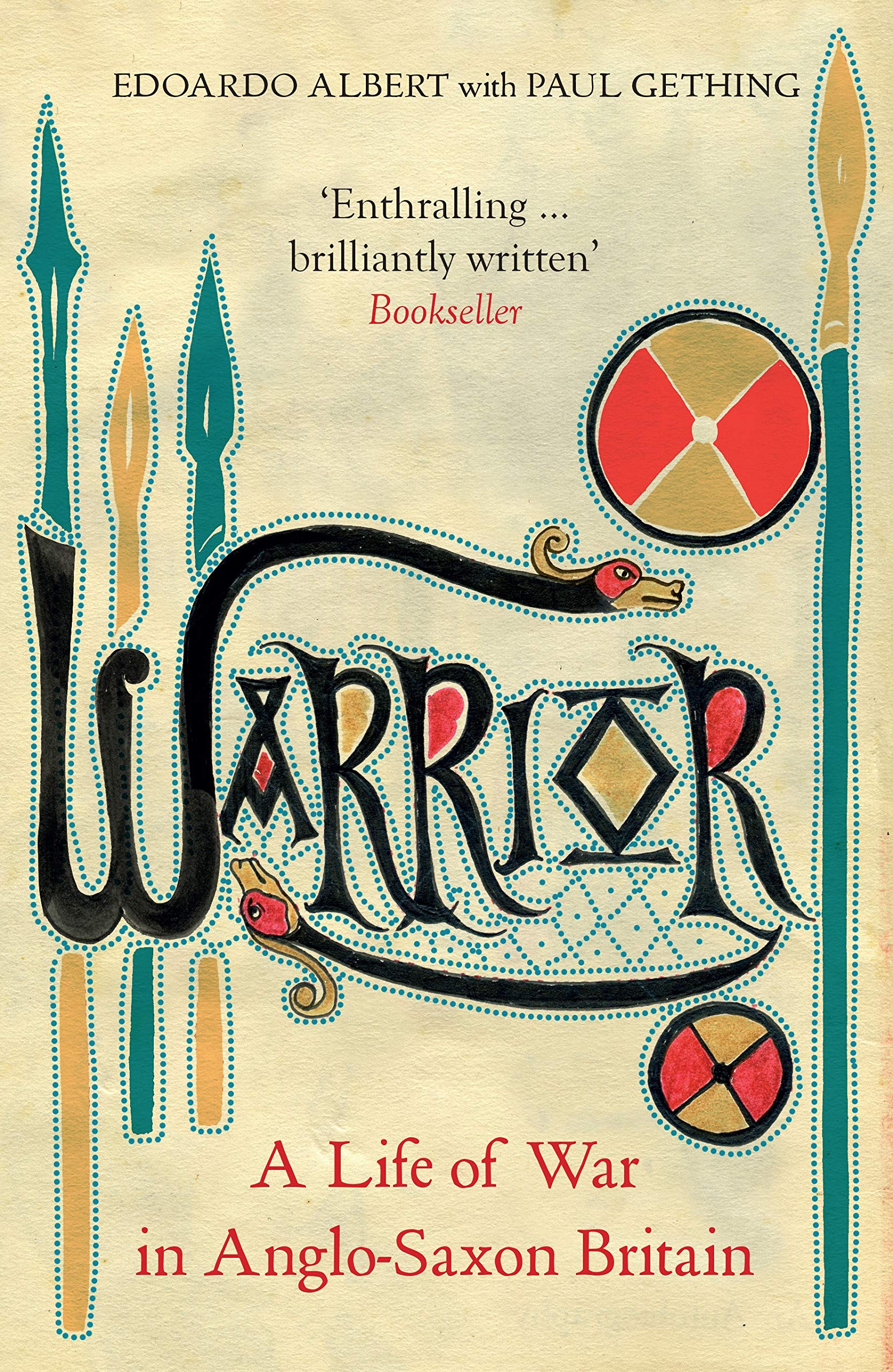 Warrior: A Life of War in Anglo-Saxon Britain by Paul Gething, Edoardo Albert...