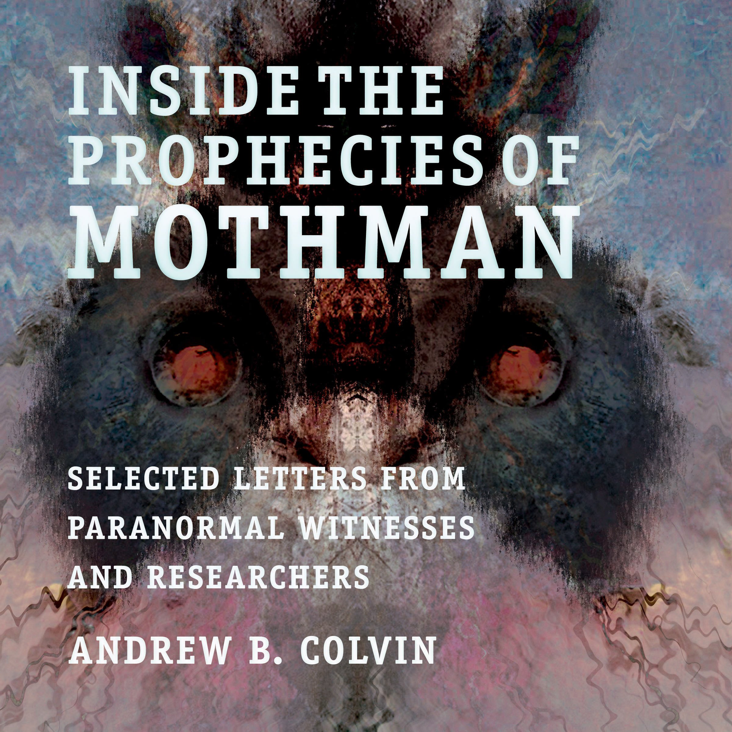 Inside the Prophecies of Mothman