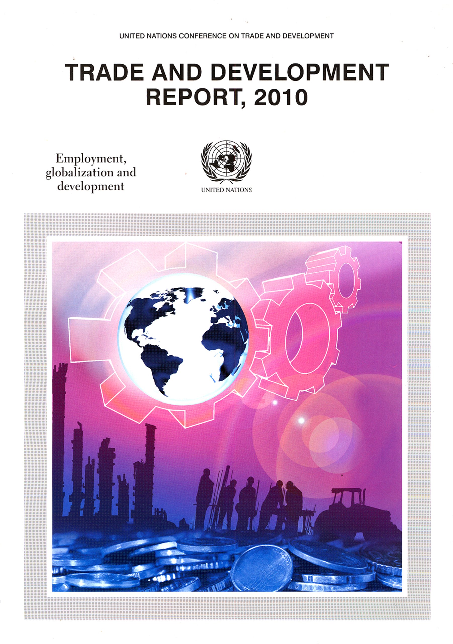 Buy Trade and development report 2010: employment, globalization and development (United Nations Conference on Trade and Development) — BookShops.in