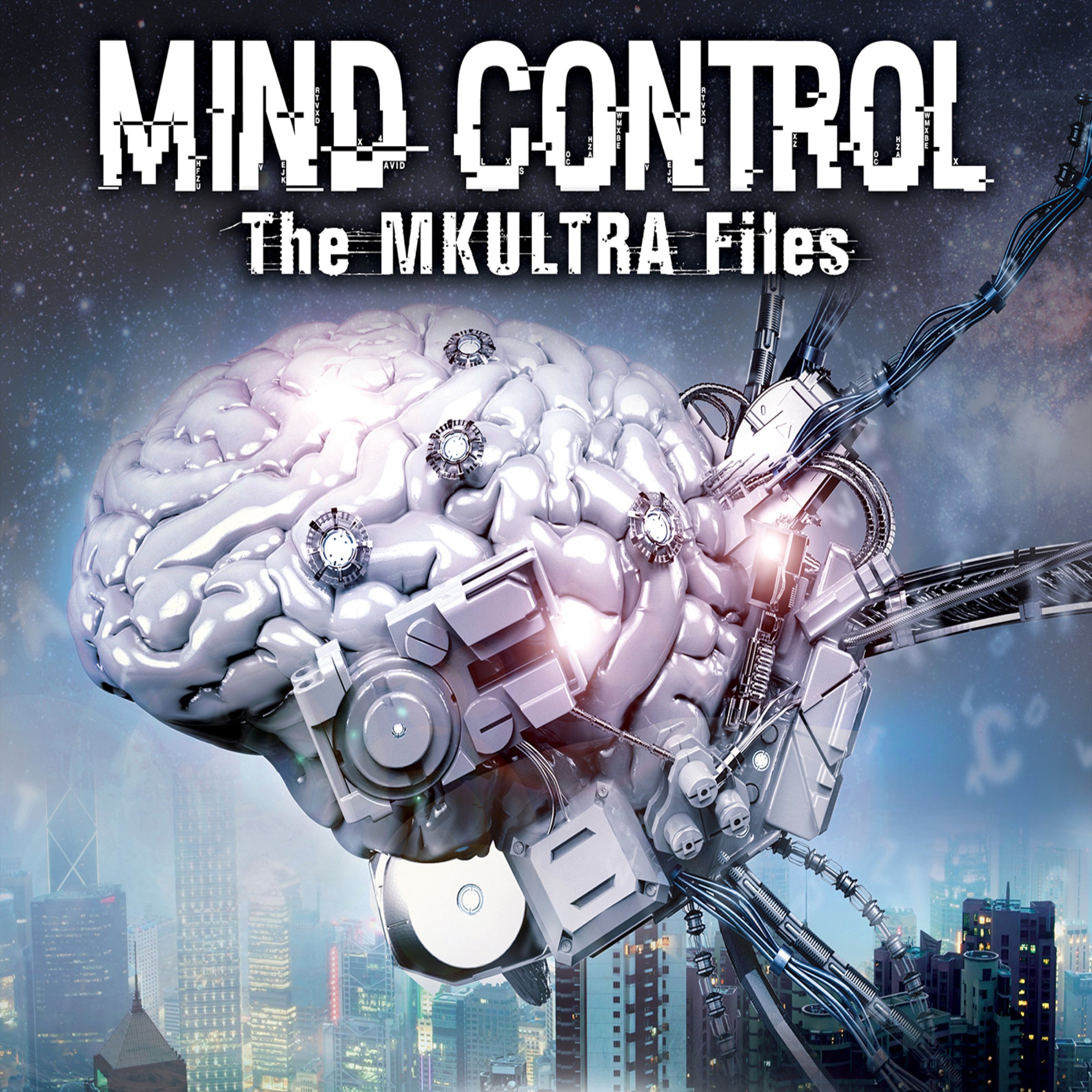 Mind Control: The MKULTRA Files