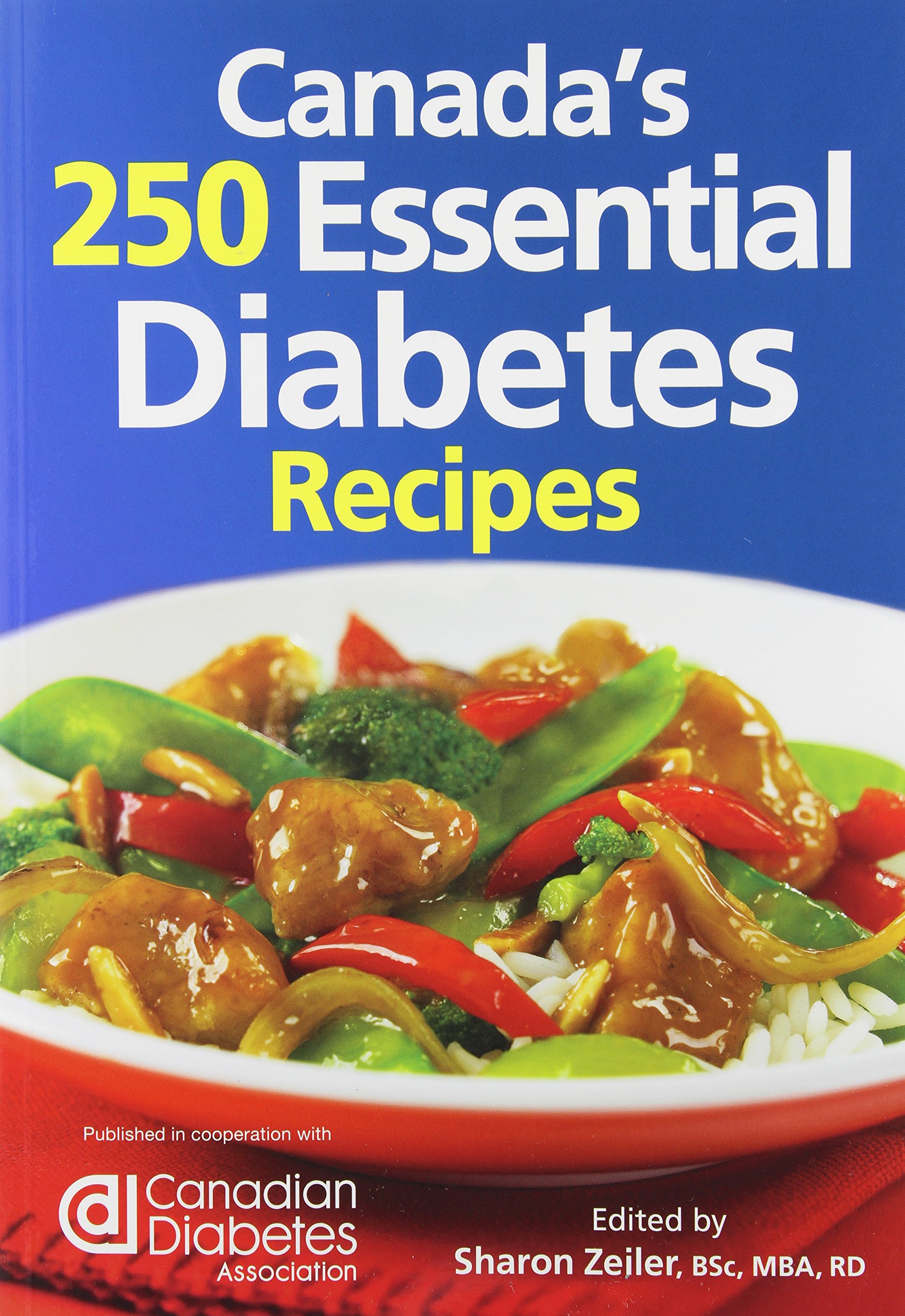 Canada's 250 Essential Diabetes Recipes [Paperback] Zeiler BSc  MBA  RD, Sharon
