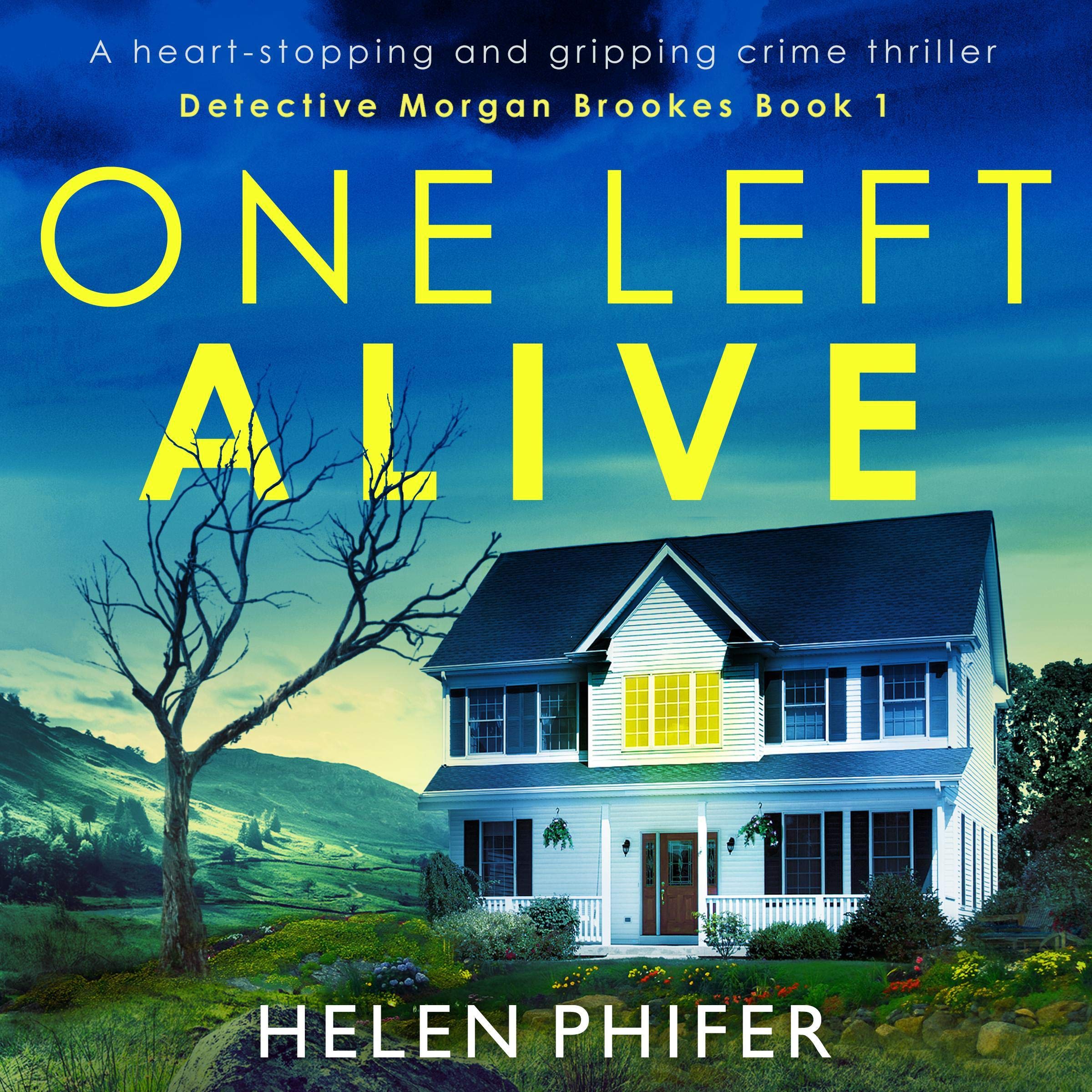 One Left Alive: A Heart-Stopping and Gripping Crime Thriller
