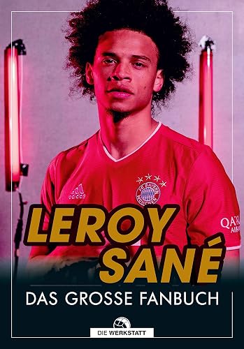 Leroy Sane: Das große Fanbuch