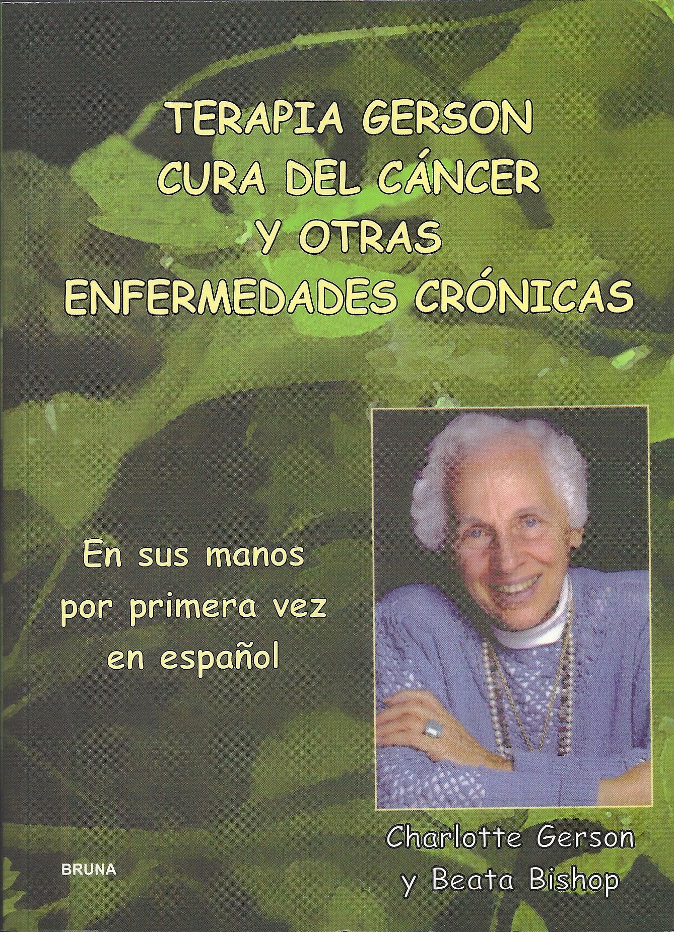 Terapia Gerson Cura del Cancer y Otras Enfermedades (Spanish Edition) Paperback – January 1, 2011