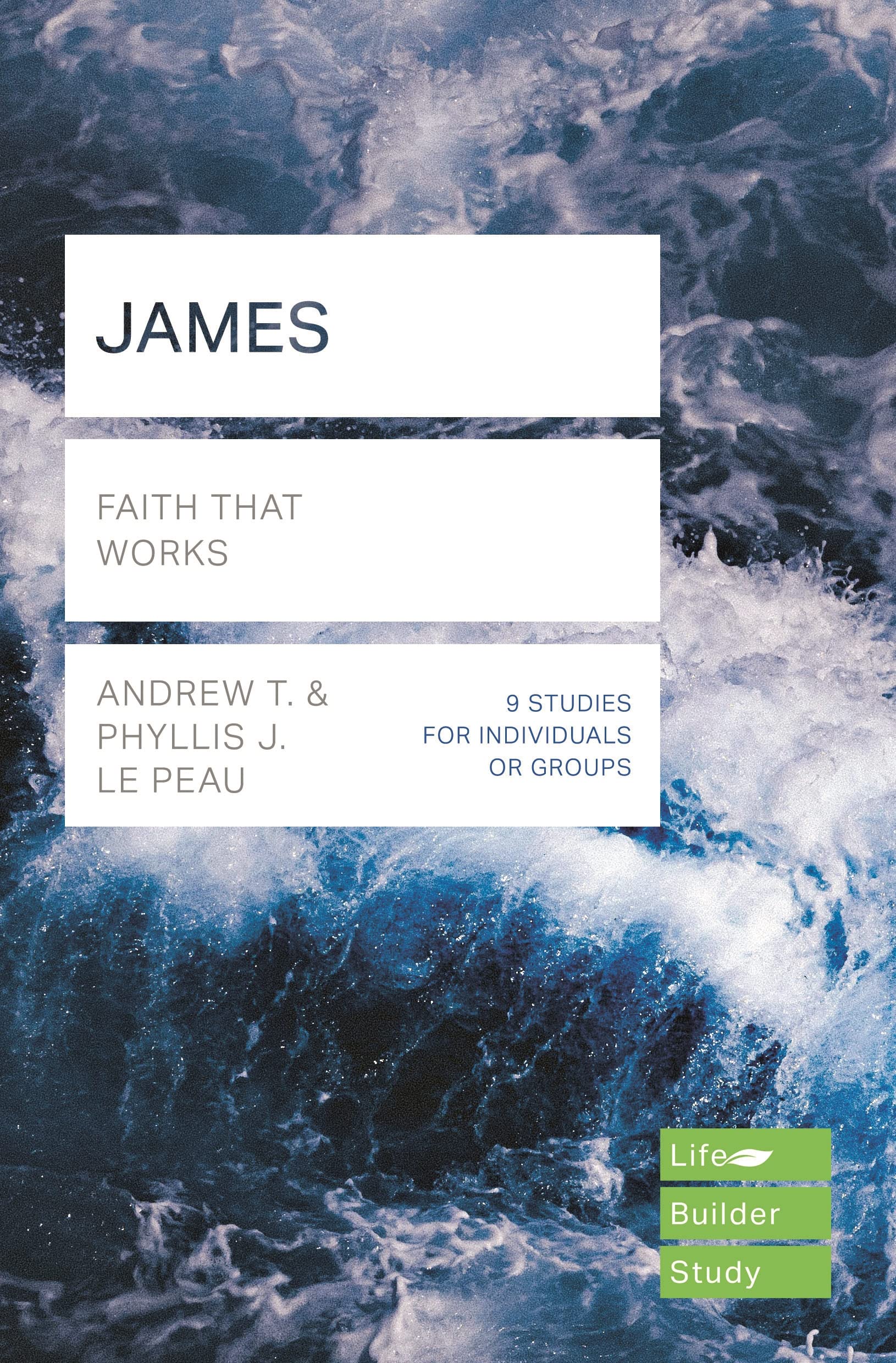 James (Lifebuilder Study Guides): Faith That Works (Lifebuilder Bible Study Guides)
