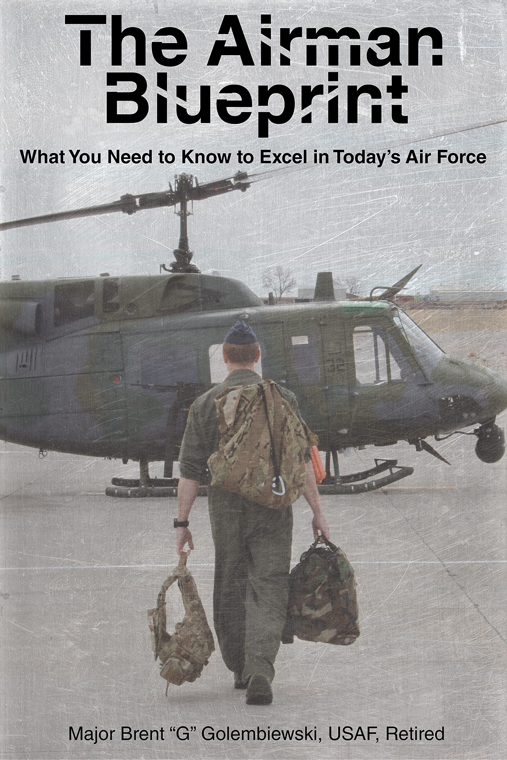 Airman Blueprint: What to Expect & How to Excel in Today's Air Force